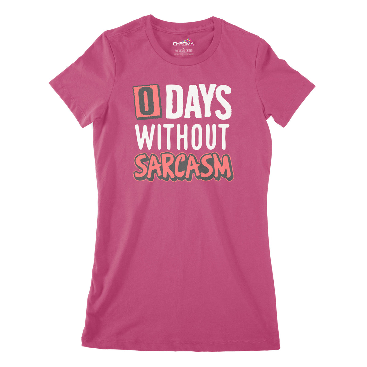 0 Days Without Sarcasm | Women's Classic Fitted T-Shirt Chroma Clothing