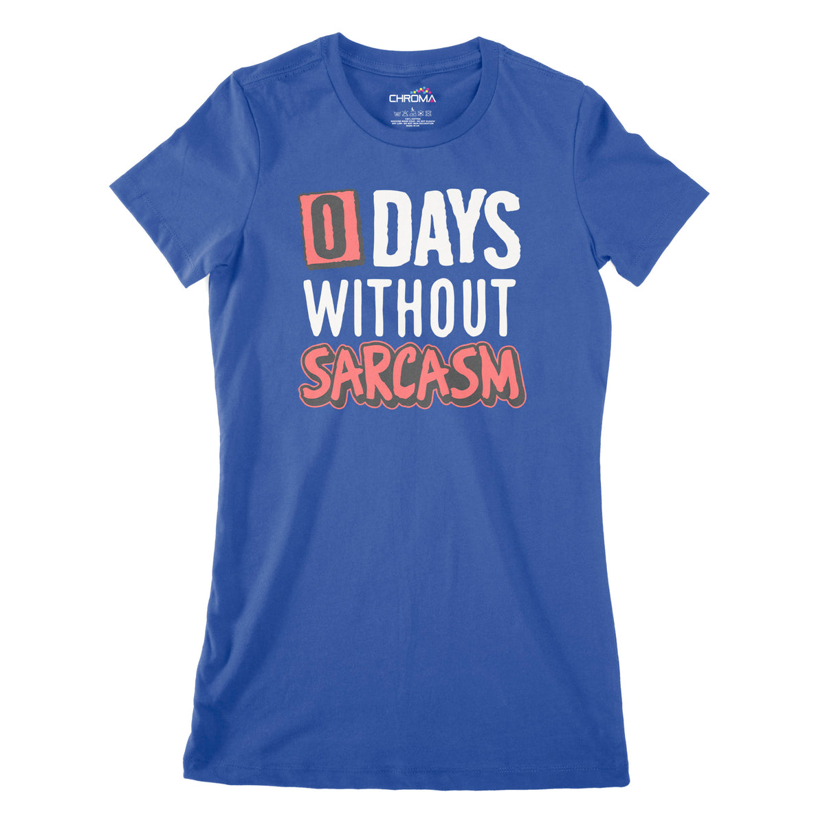 0 Days Without Sarcasm | Women's Classic Fitted T-Shirt Chroma Clothing