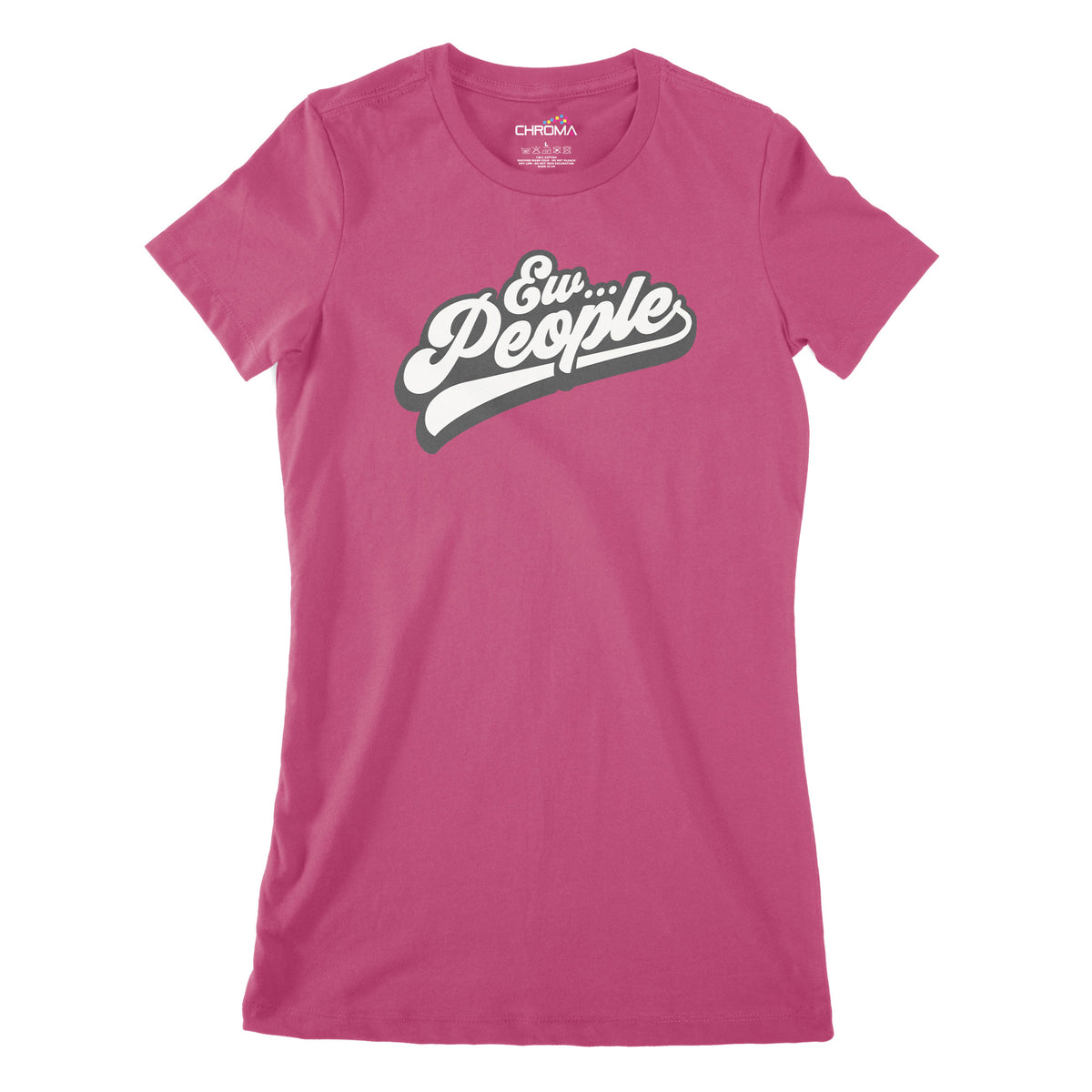 Ew, People | Women's Classic Fitted T-Shirt Chroma Clothing