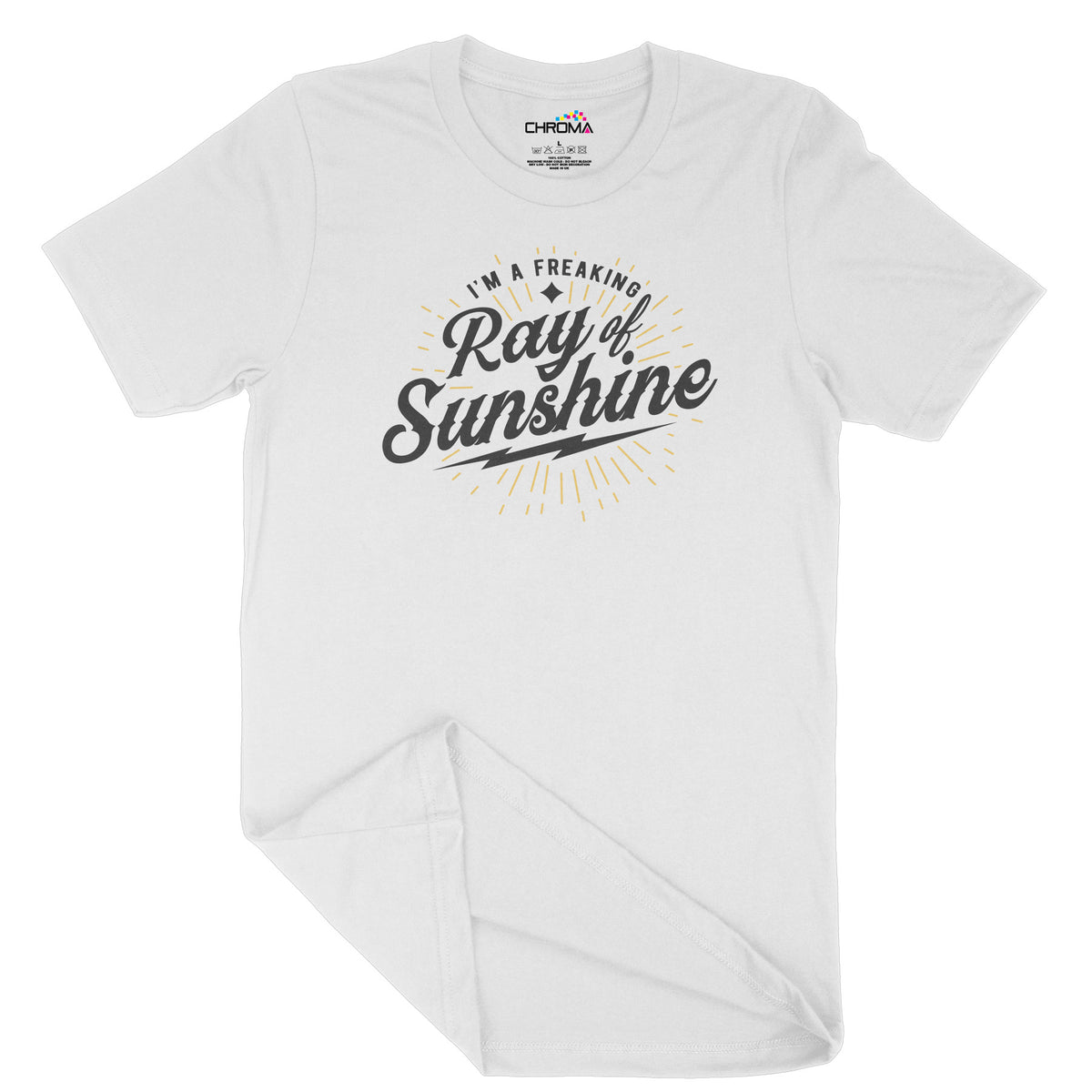 I'm A Ray Of Sunshine | Unisex Adult T-Shirt | Quality Slogan Clothing Chroma Clothing