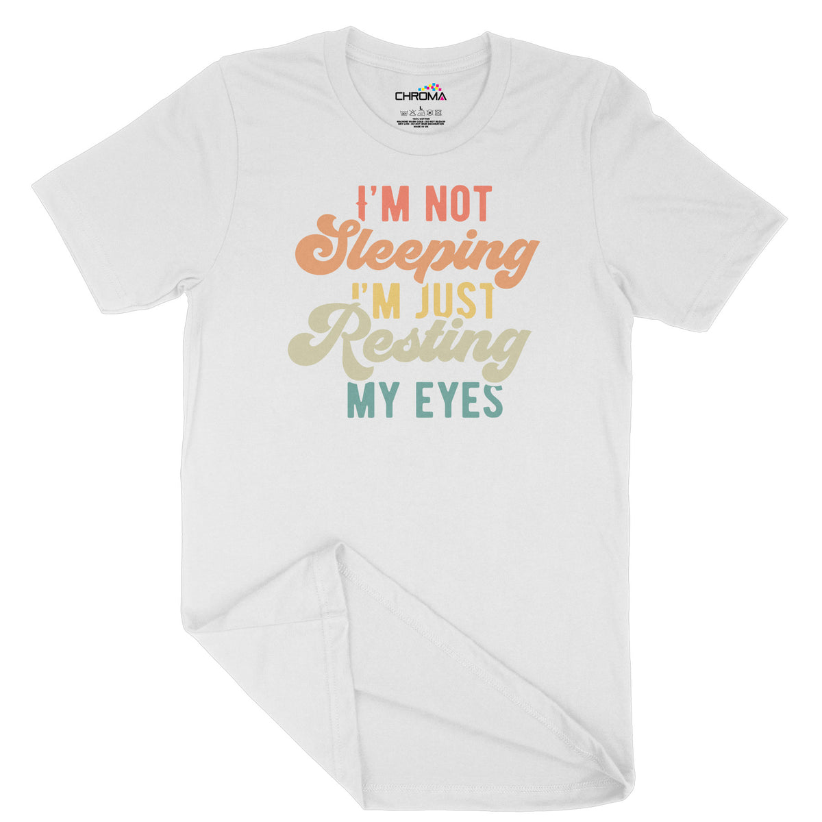 I'm Not Sleeping | Unisex Adult T-Shirt | Quality Slogan Clothing Chroma Clothing