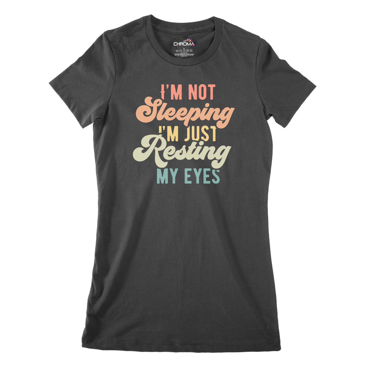 I'm Not Sleeping | Women's Classic Fitted T-Shirt Chroma Clothing