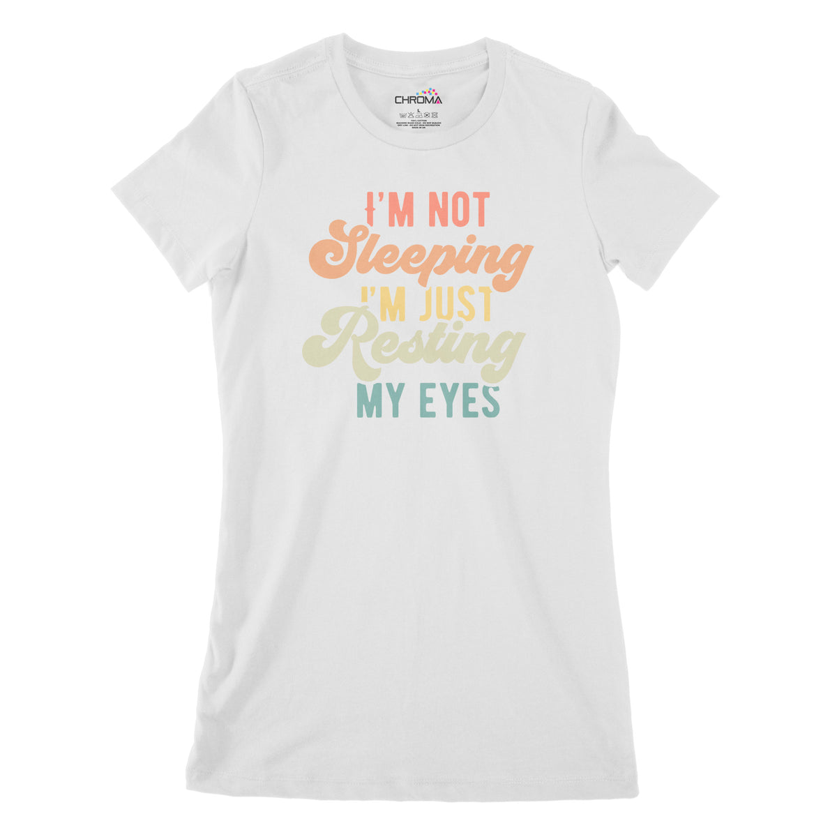 I'm Not Sleeping | Women's Classic Fitted T-Shirt Chroma Clothing