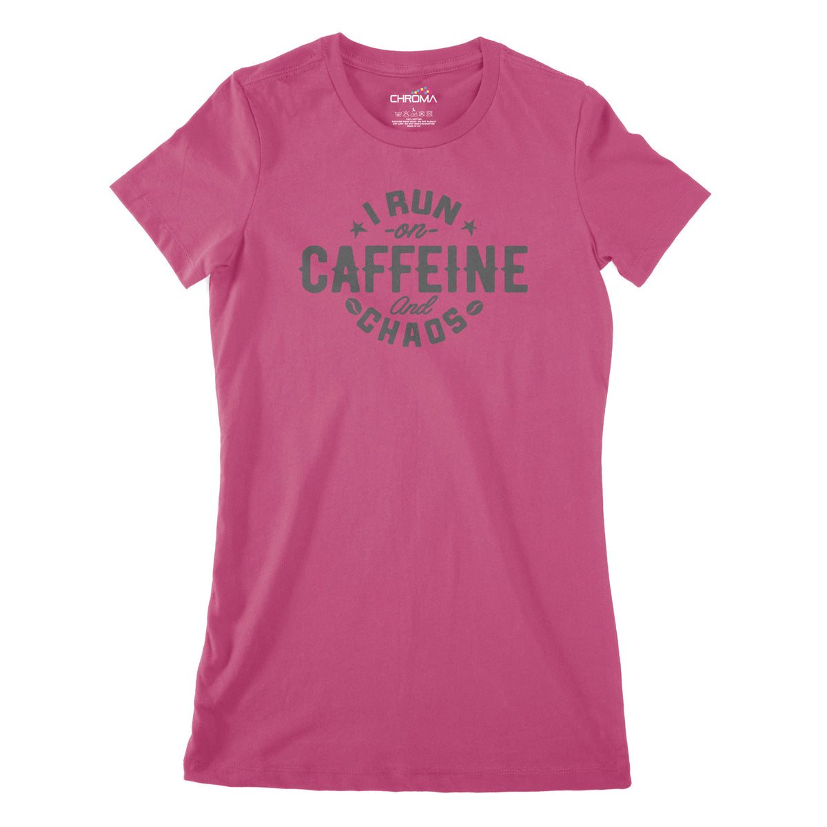 I Run On Caffeine And Chaos | Women's Classic Fitted T-Shirt Chroma Clothing