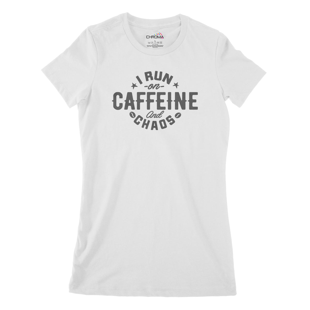 I Run On Caffeine And Chaos | Women's Classic Fitted T-Shirt Chroma Clothing