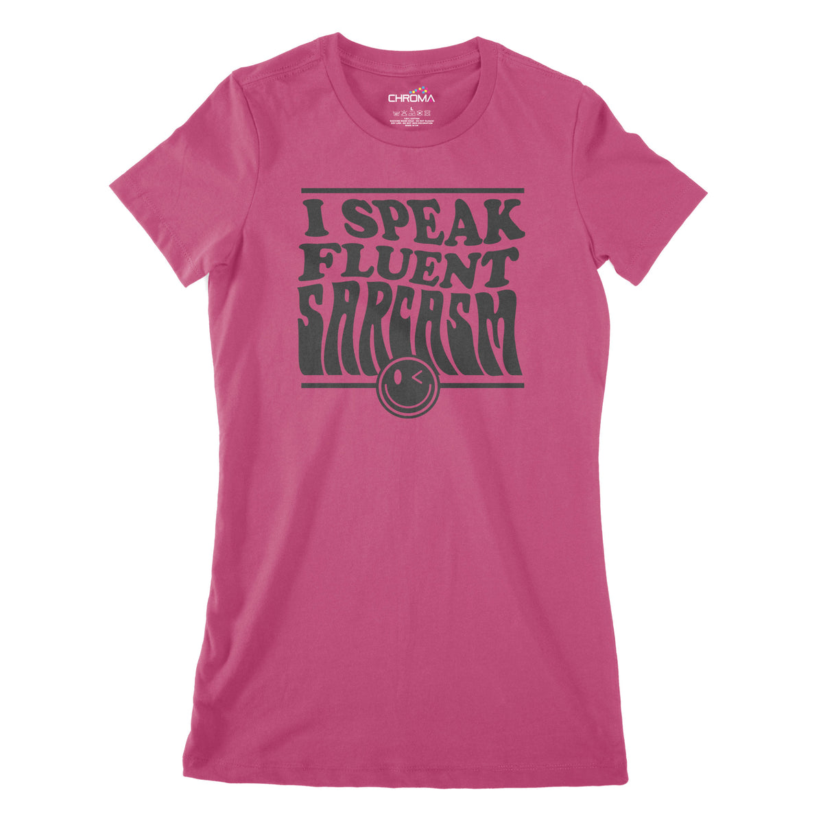 I Speak Fluent Sarcasm | Women's Classic Fitted T-Shirt Chroma Clothing