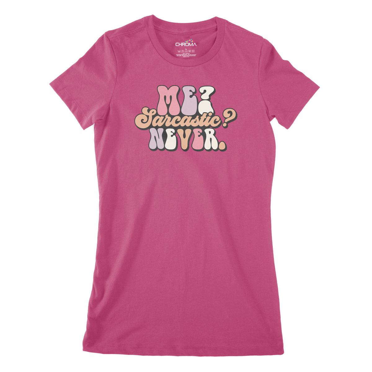 Me, Sarcastic, Never | Women's Classic Fitted T-Shirt Chroma Clothing