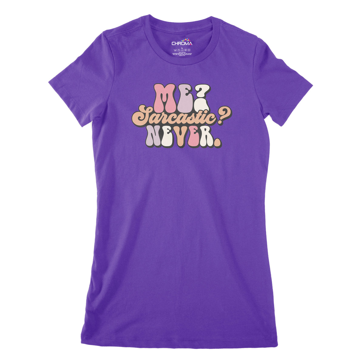 Me, Sarcastic, Never | Women's Classic Fitted T-Shirt Chroma Clothing