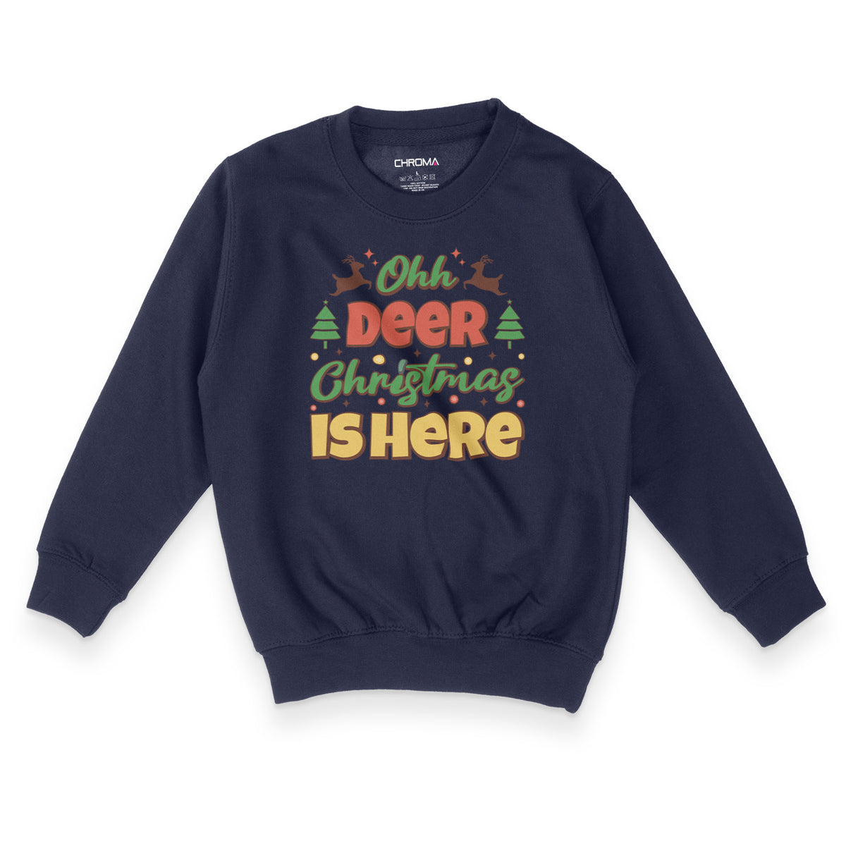 Ohh Dear Christmas Is Here | Kid's Christmas Sweatshirt Chroma Clothing