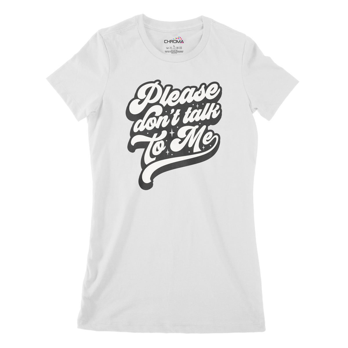 Please Don't Talk To Me | Women's Classic Fitted T-Shirt Chroma Clothing