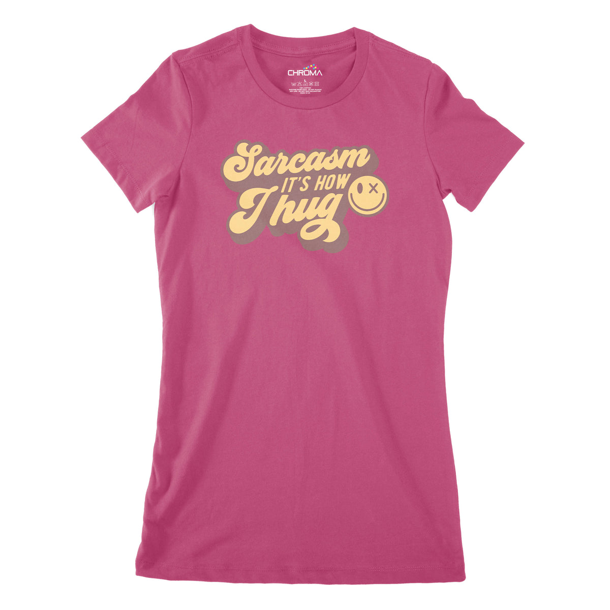 Sarcasm It's How I Hug | Women's Classic Fitted T-Shirt Chroma Clothing