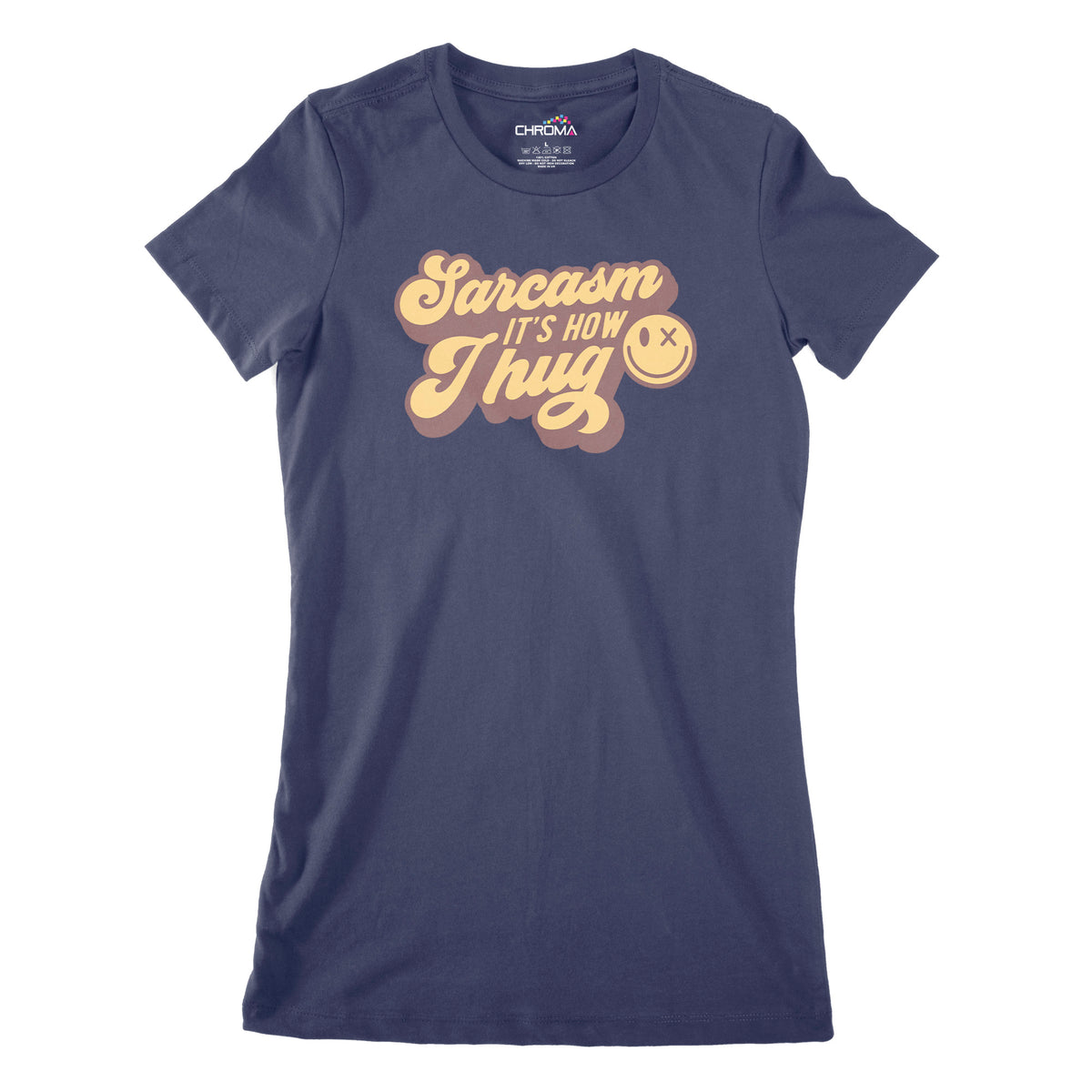 Sarcasm It's How I Hug | Women's Classic Fitted T-Shirt Chroma Clothing