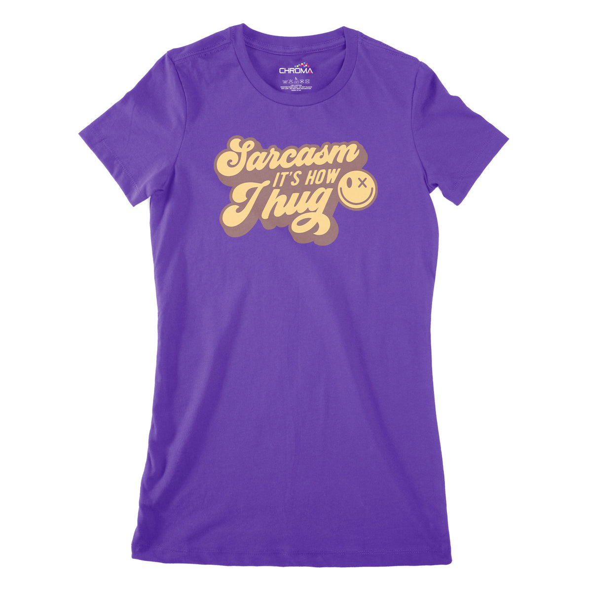 Sarcasm It's How I Hug | Women's Classic Fitted T-Shirt Chroma Clothing