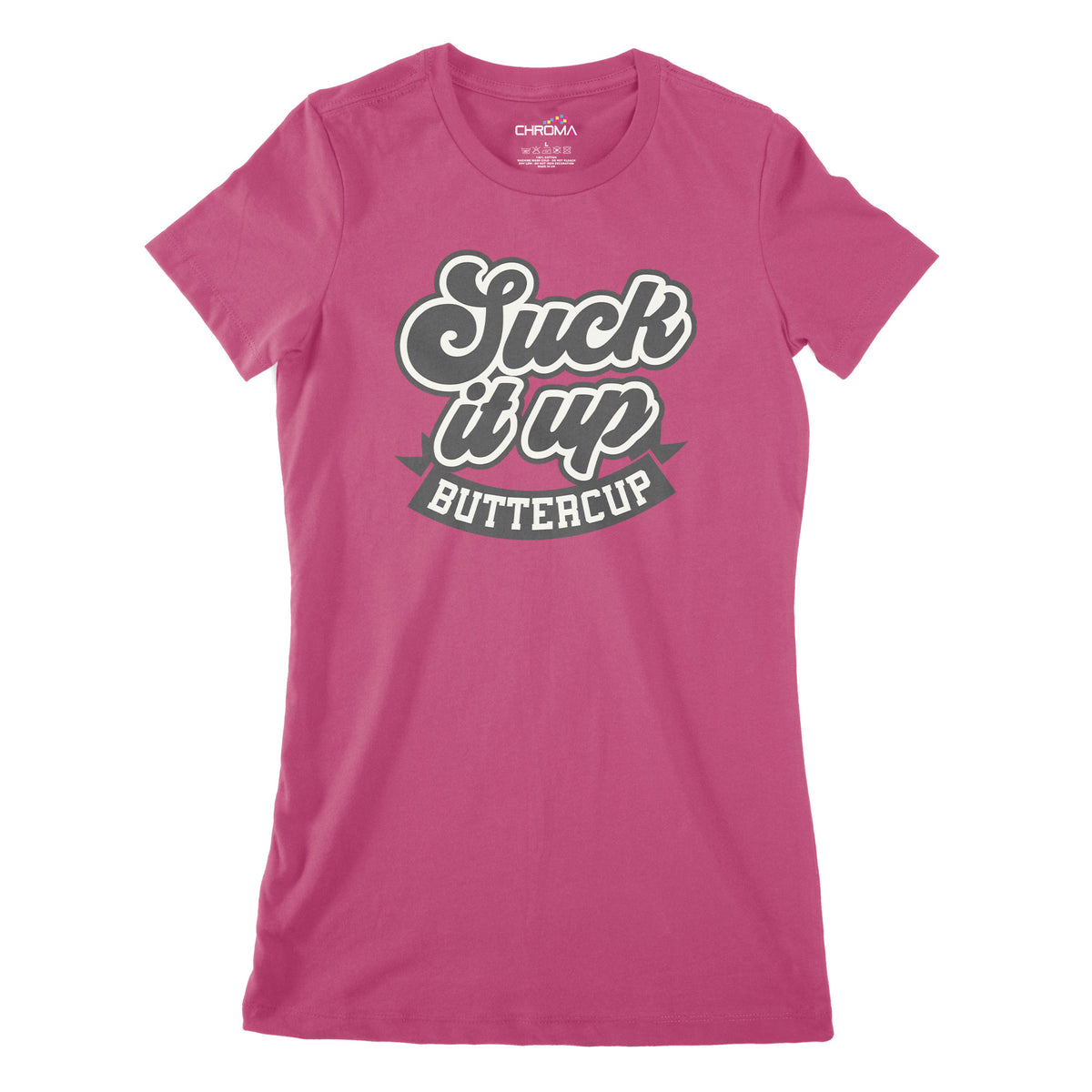 Suck It Up Buttercup | Women's Classic Fitted T-Shirt Chroma Clothing