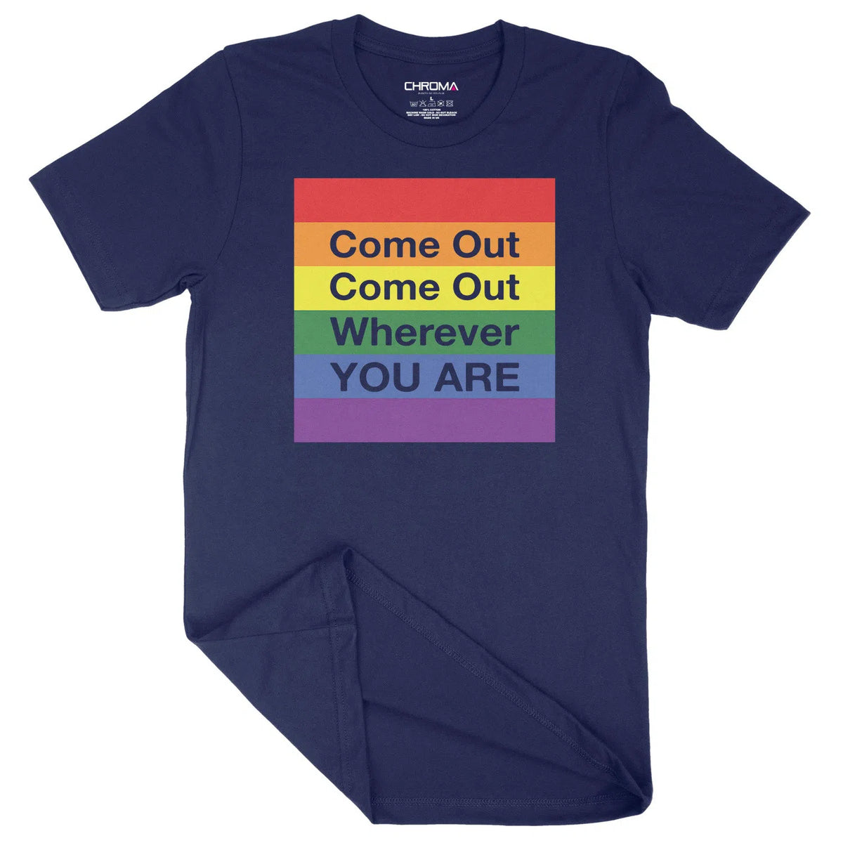 Come Out Wherever You Are LGBTQ | Unisex Adult T-Shirt Chroma Clothing