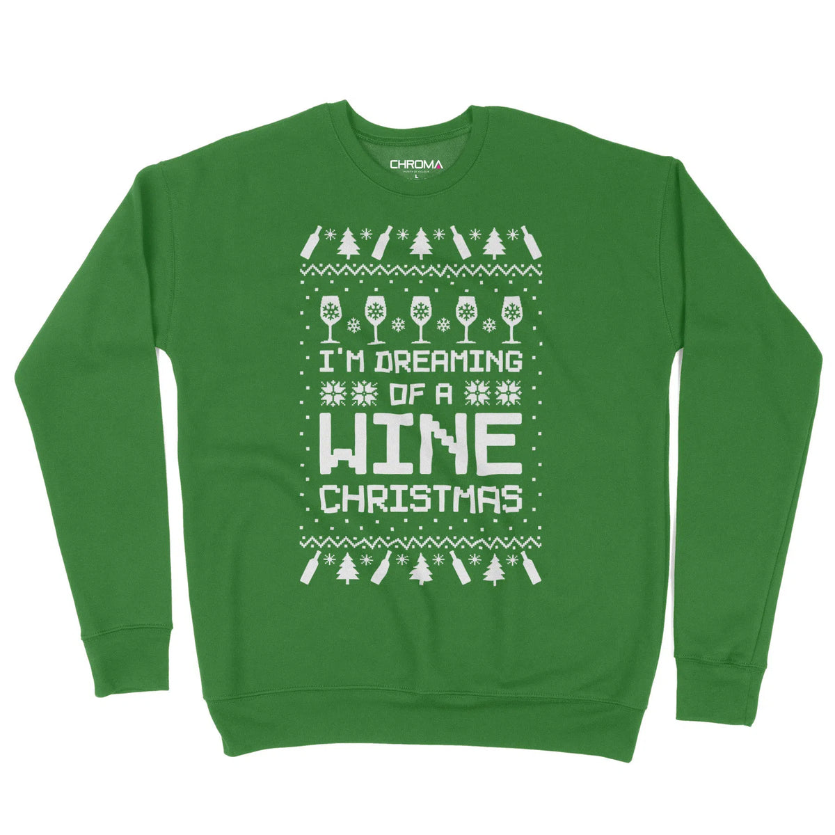 I'm Dreaming Of A Wine Christmas | Unisex Christmas Sweater Chroma Clothing