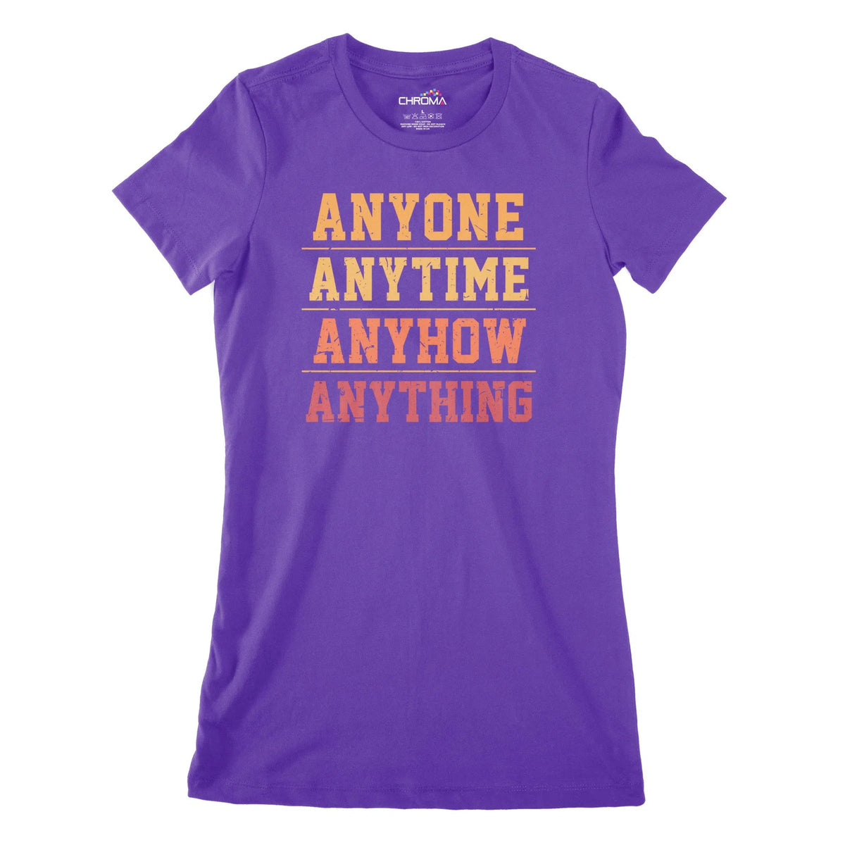 Anyone Anytime Anyhow Women's Classic Fitted T-Shirt Chroma Clothing