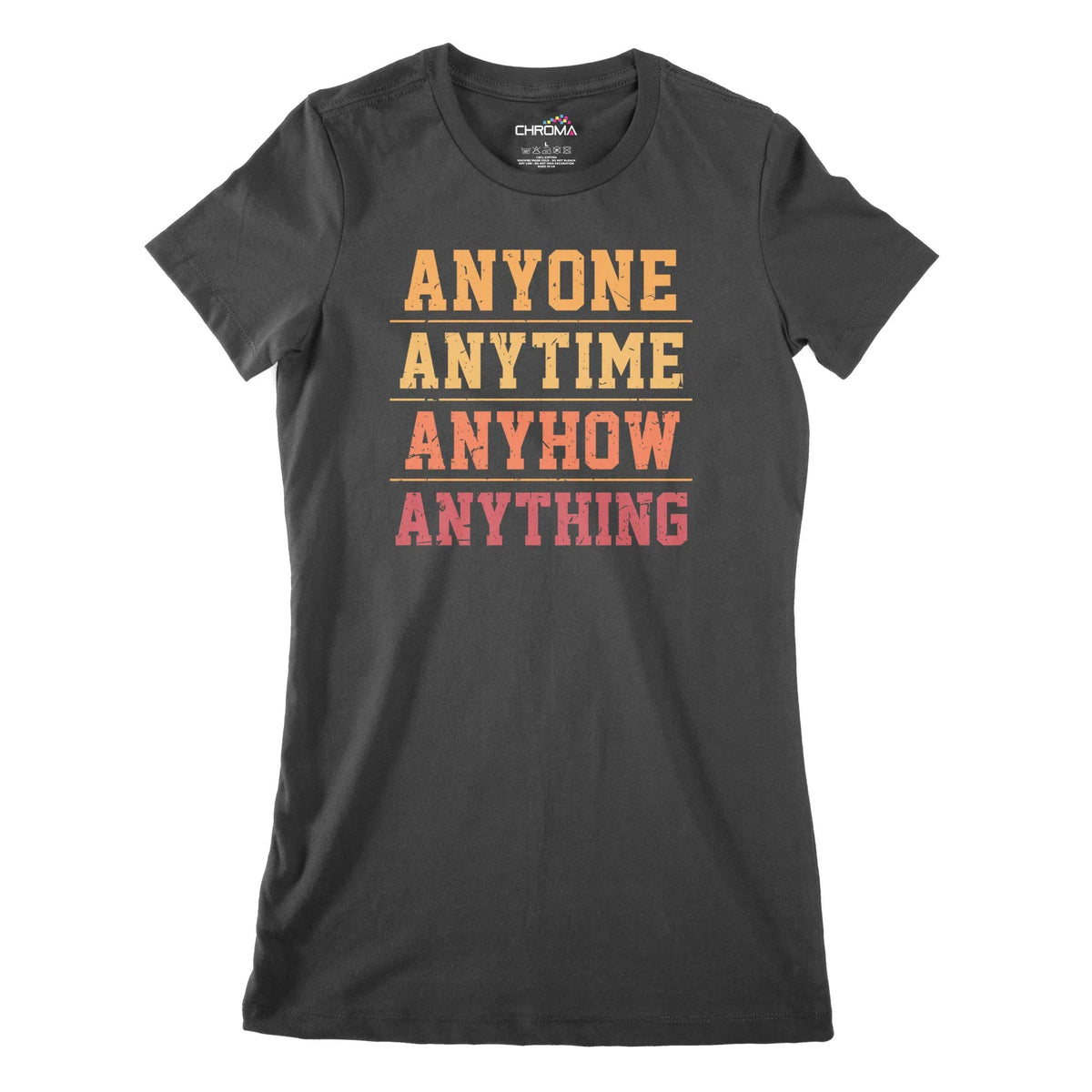 Anyone Anytime Anyhow Women's Classic Fitted T-Shirt Chroma Clothing