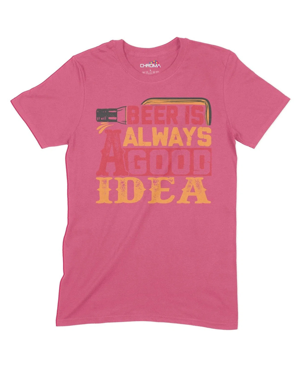 Beer Is Always A Good Idea Unisex Adult T-Shirt Chroma Clothing