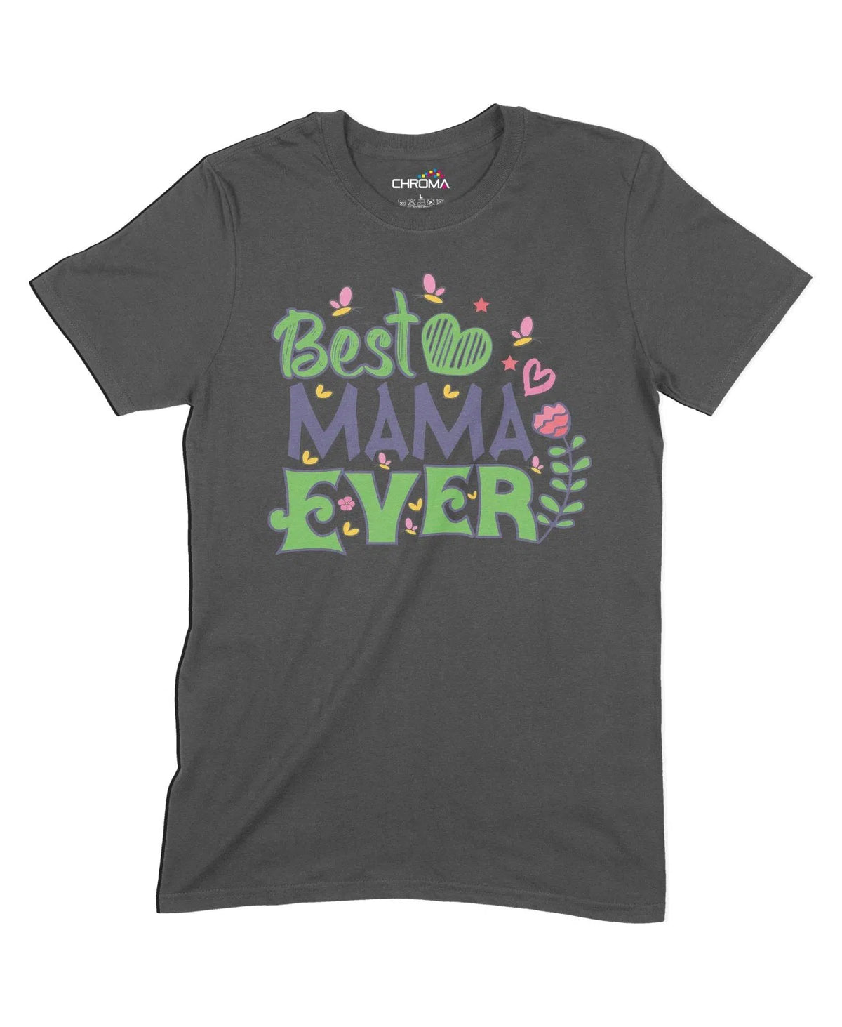 Best Mama Ever Men's Unisex Adult T-Shirt Chroma Clothing