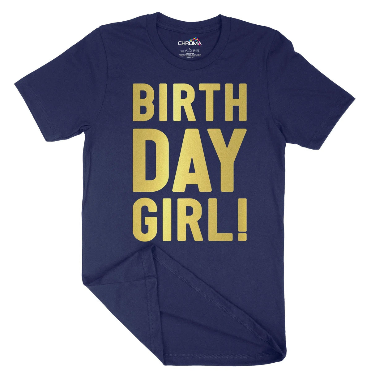 Birthday Girl Unisex Adult T-Shirt | Quality Slogan Clothing Chroma Clothing