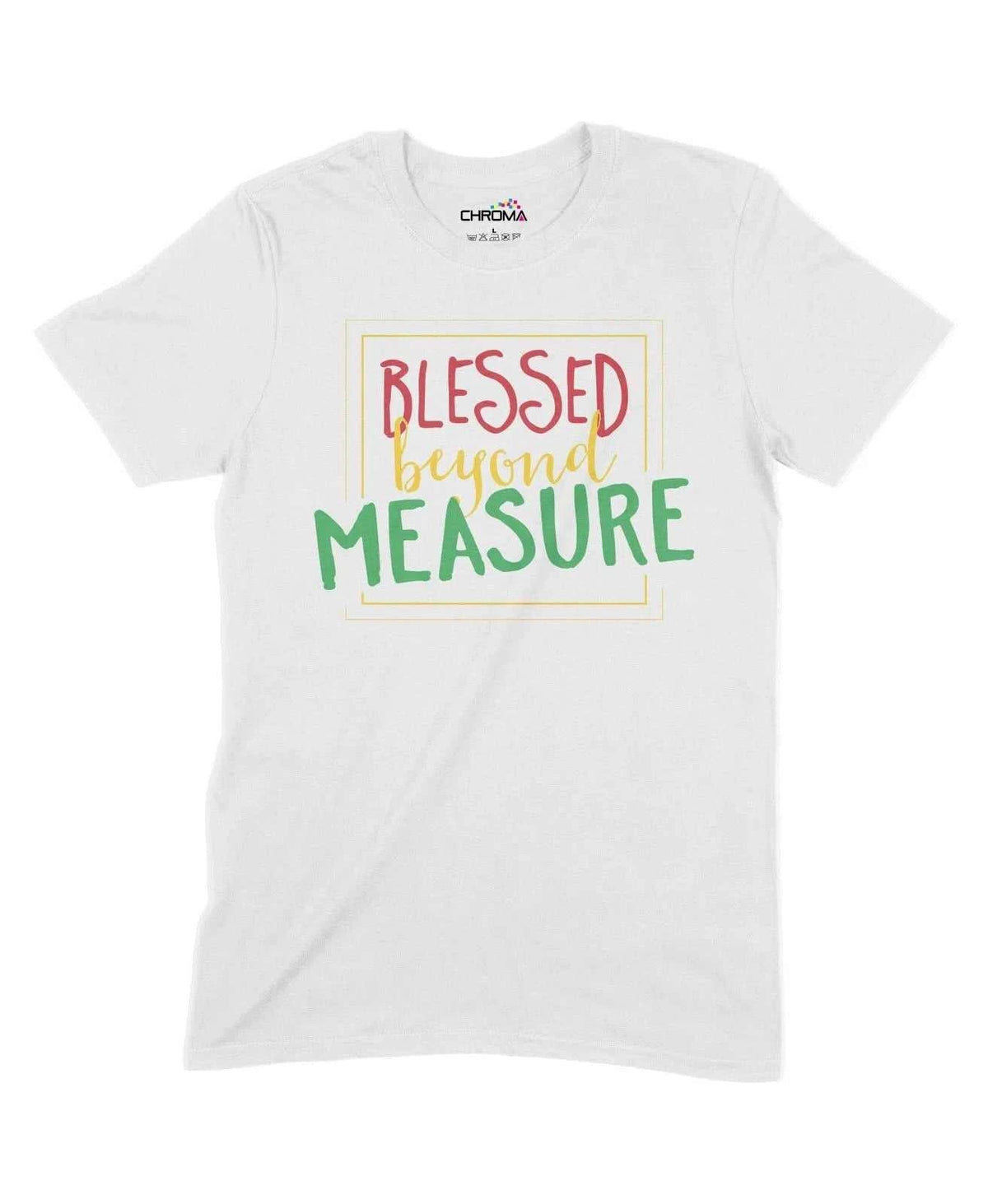 Blessed Beyond Measure Unisex Adult T-Shirt Chroma Clothing