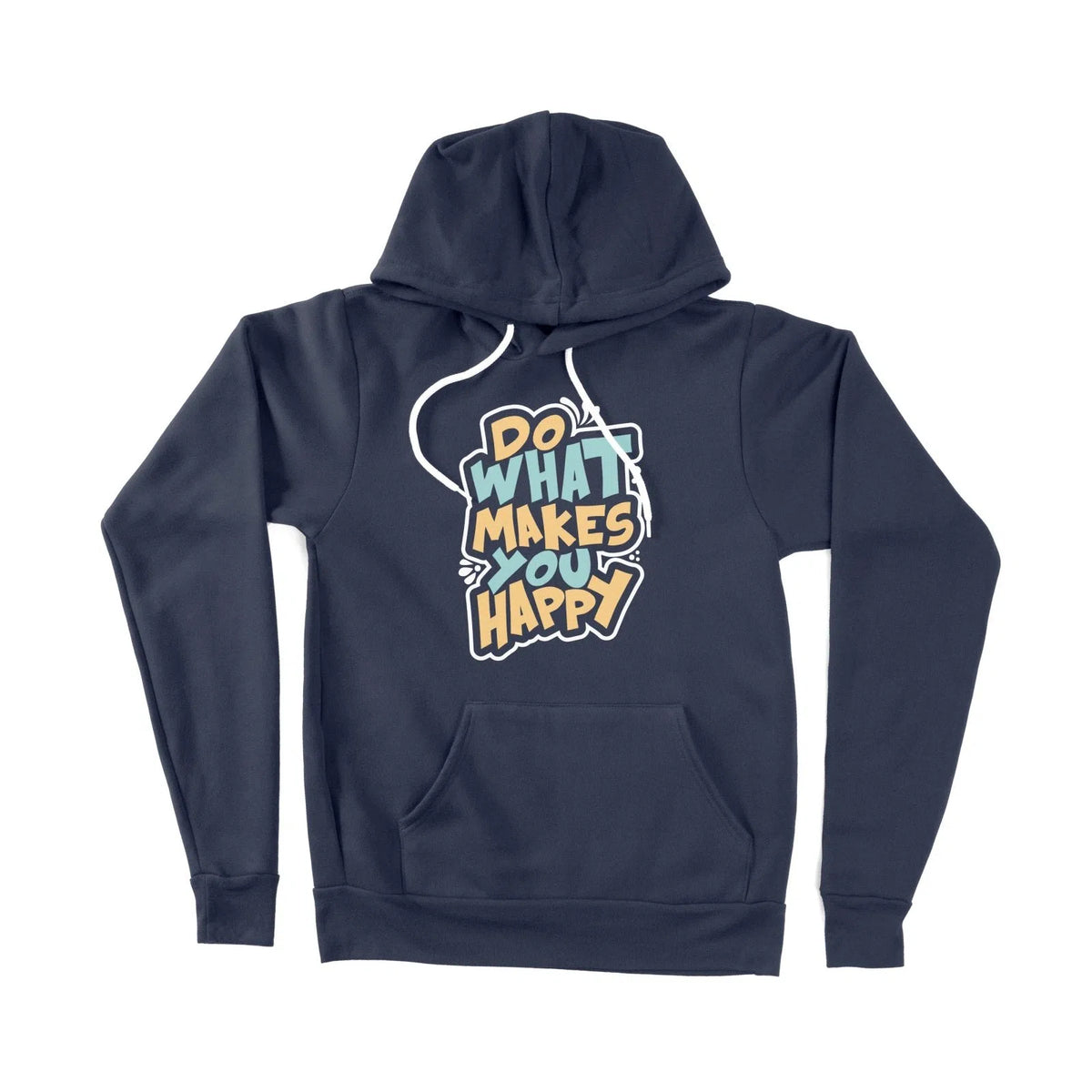 Do What Makes You Happy Positive Unisex Adult Hoodie Chroma Clothing