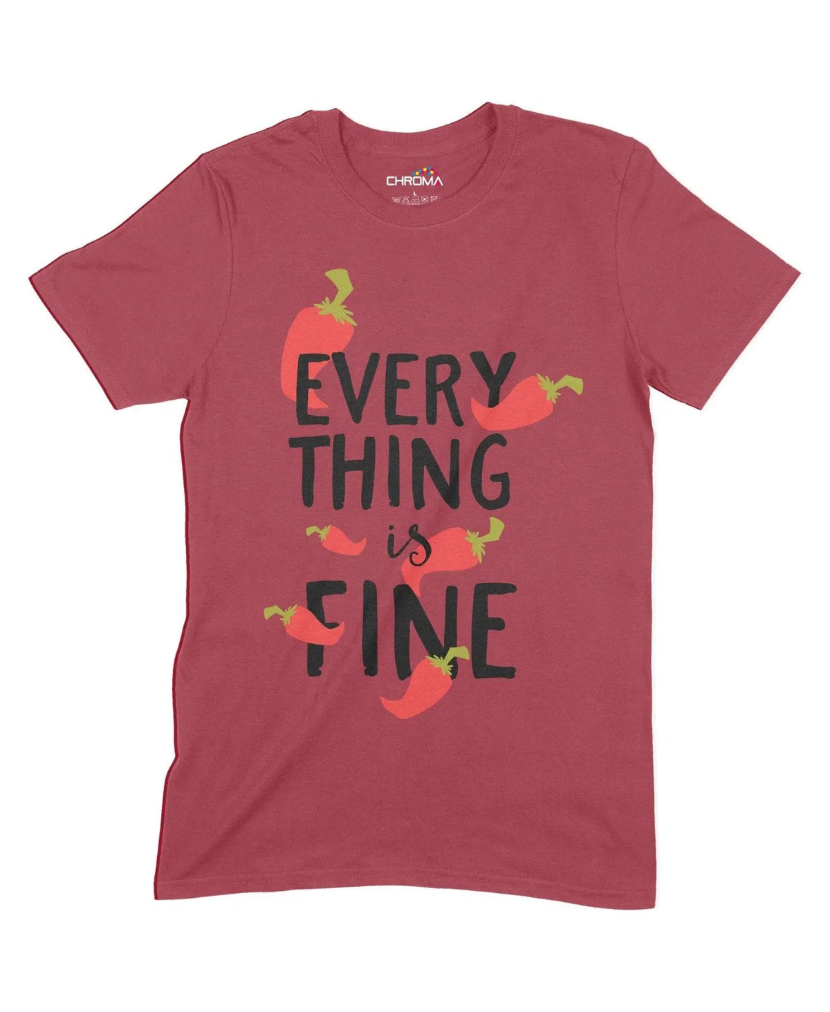 Everything Is Fine Unisex Adult T-Shirt Chroma Clothing