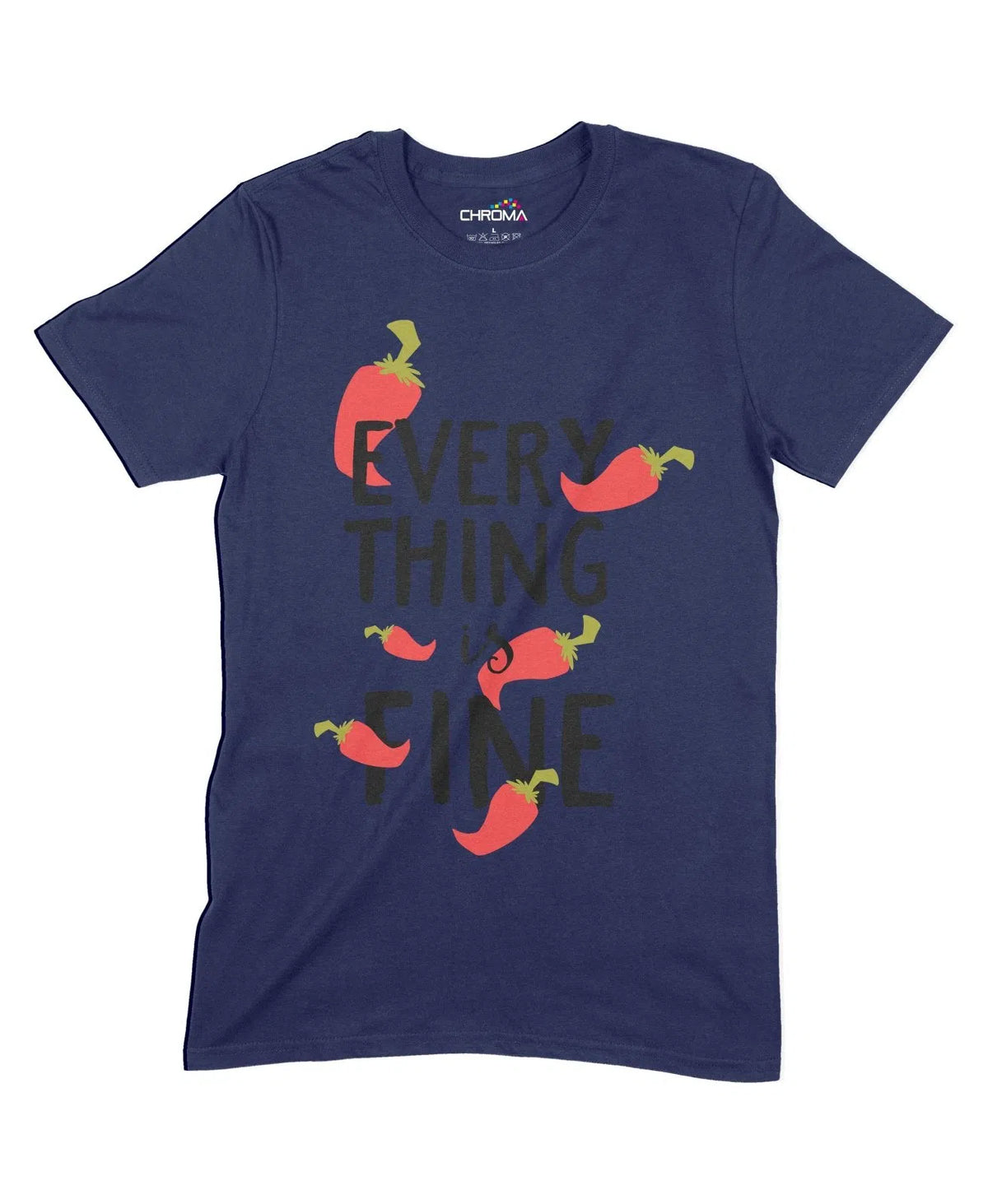 Everything Is Fine Unisex Adult T-Shirt Chroma Clothing