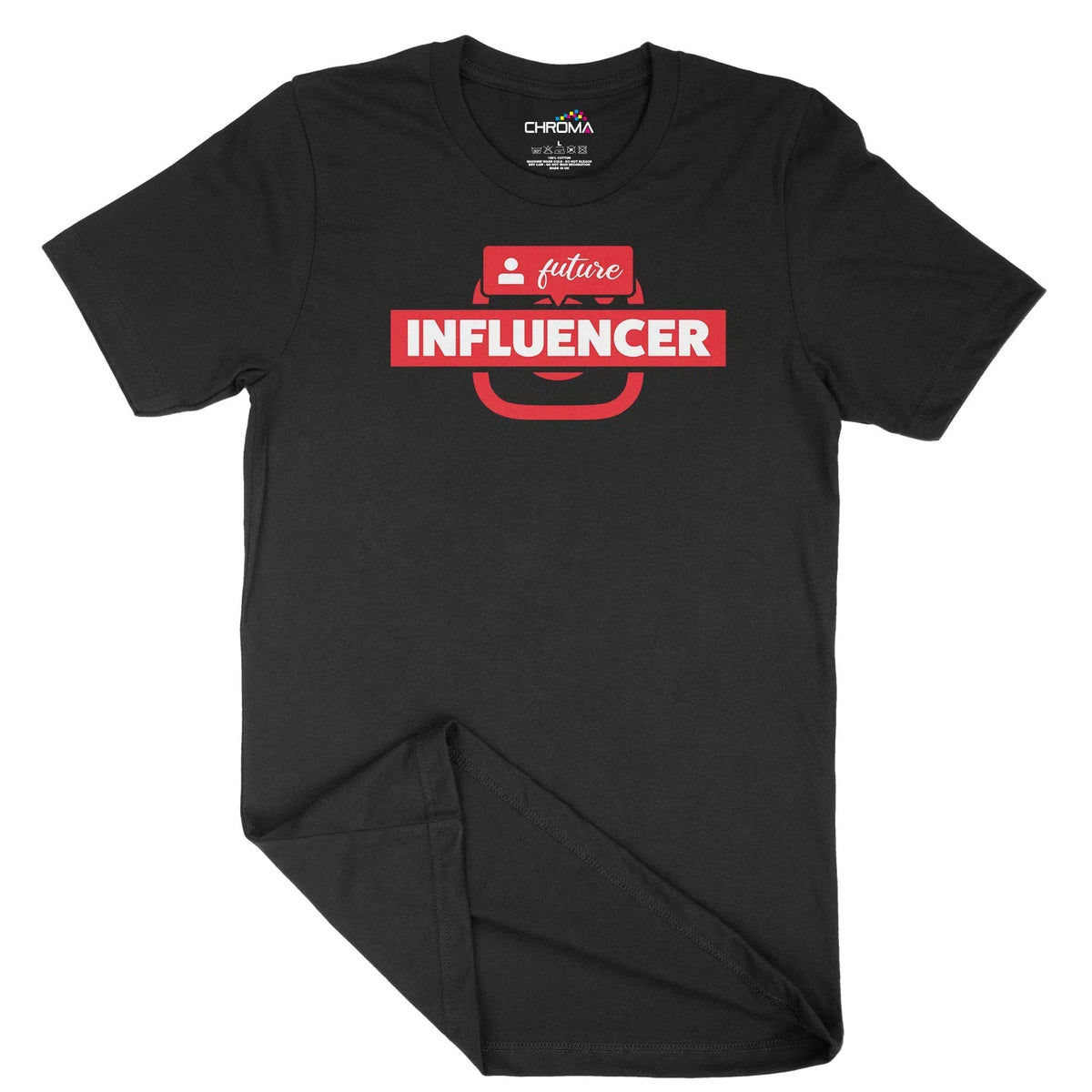 Future Influencer Unisex Adult T-Shirt | Quality Slogan Clothing Chroma Clothing