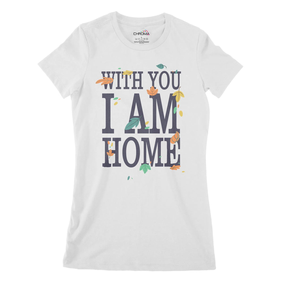 I Am Home Women's Classic Fitted T-Shirt Chroma Clothing