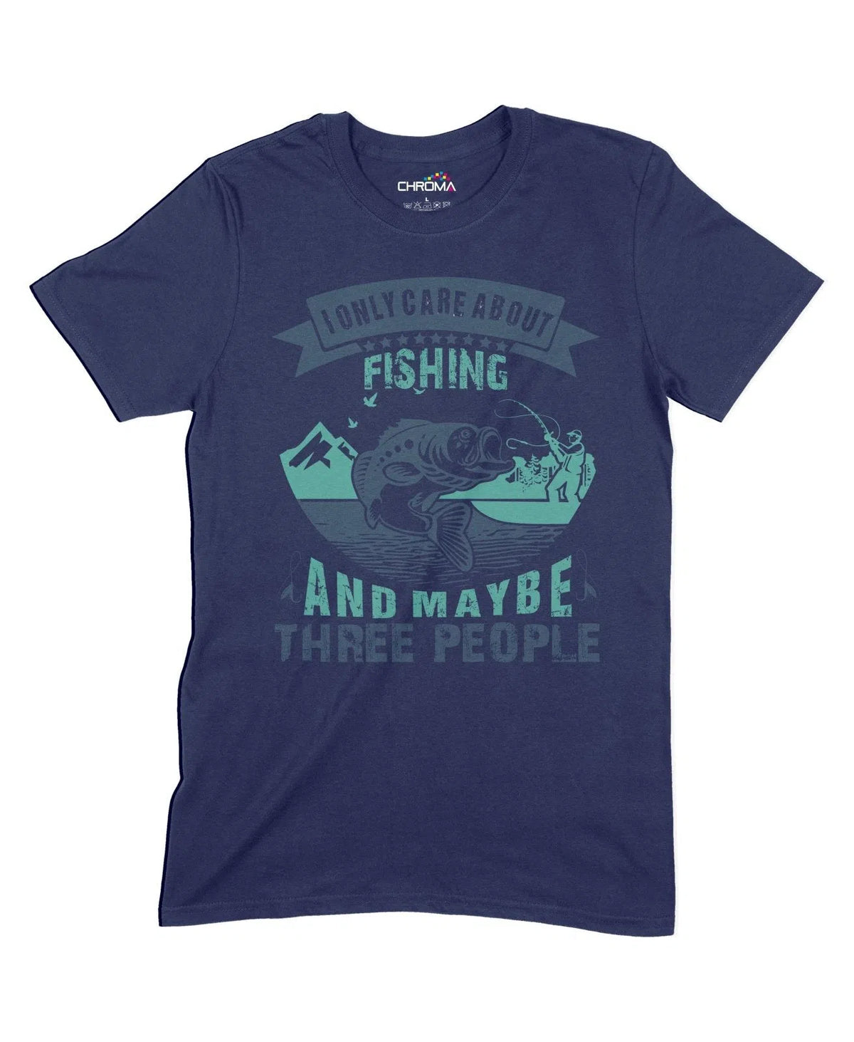 I Only Care About Fishing Unisex Adult T-Shirt Chroma Clothing