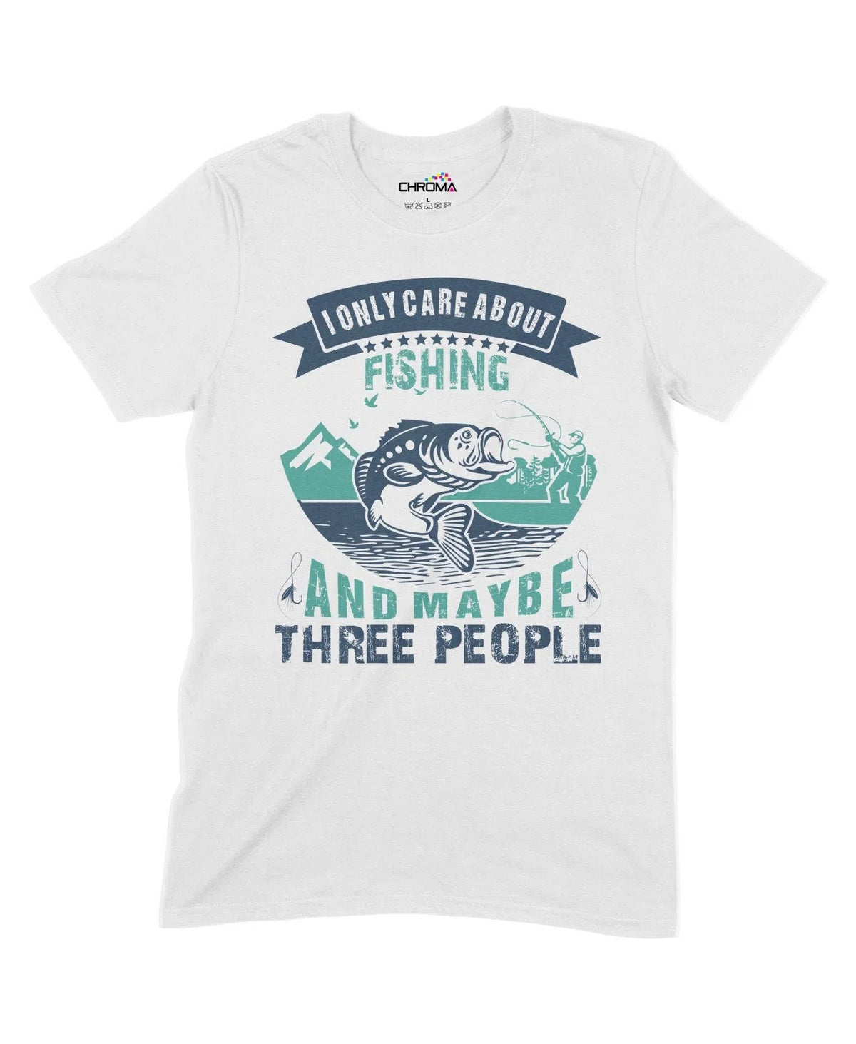 I Only Care About Fishing Unisex Adult T-Shirt Chroma Clothing