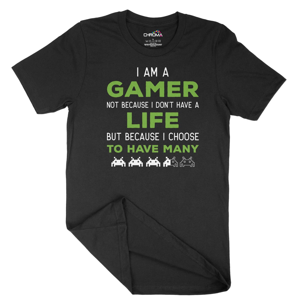 I'M A Gamer For Life Unisex Adult T-Shirt | Quality Slogan Clothing Chroma Clothing