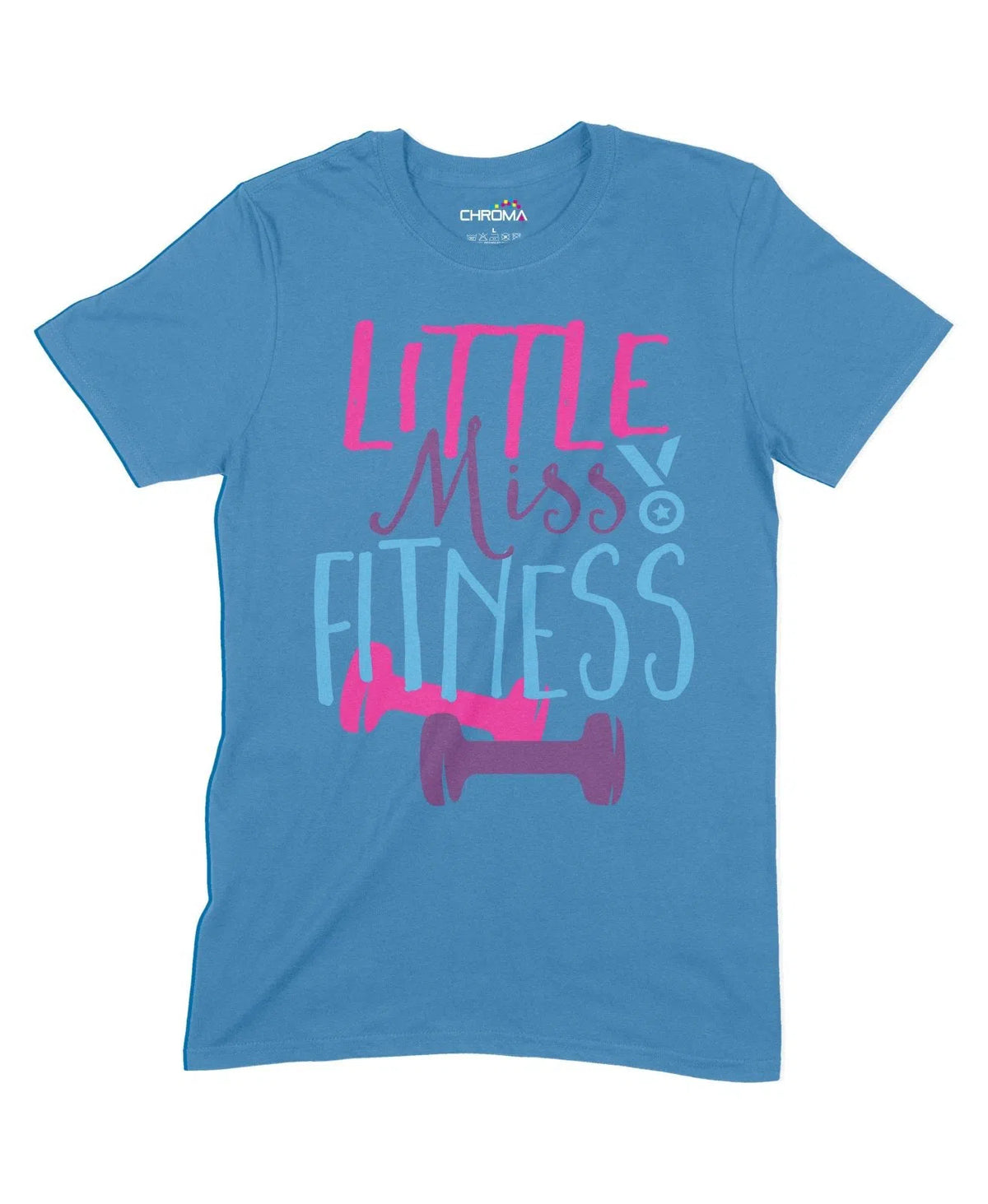 Little Miss Fitness Unisex Adult T-Shirt Chroma Clothing