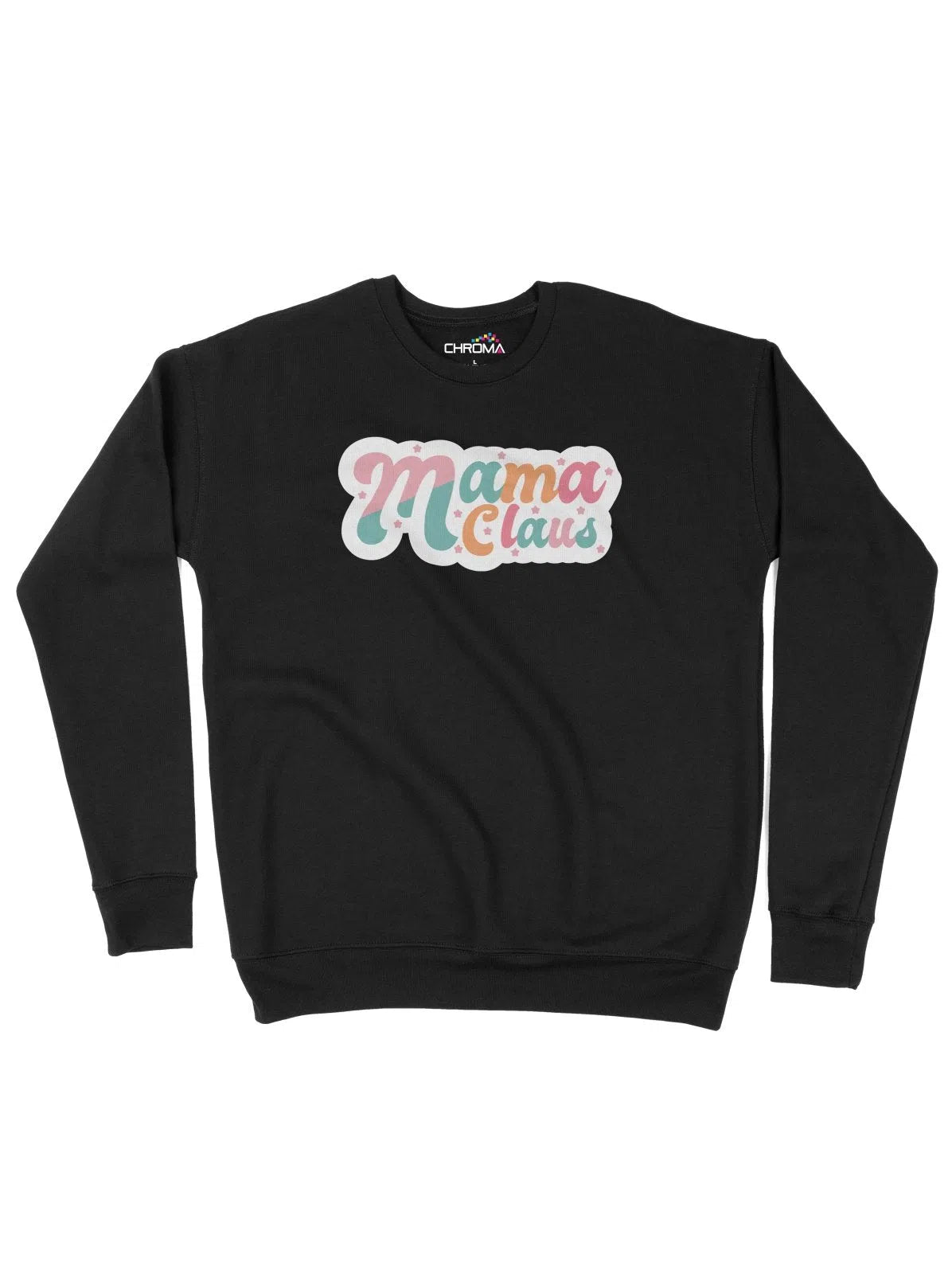 Mama Claus Christmas Festive Unisex Adult Sweatshirt Chroma Clothing