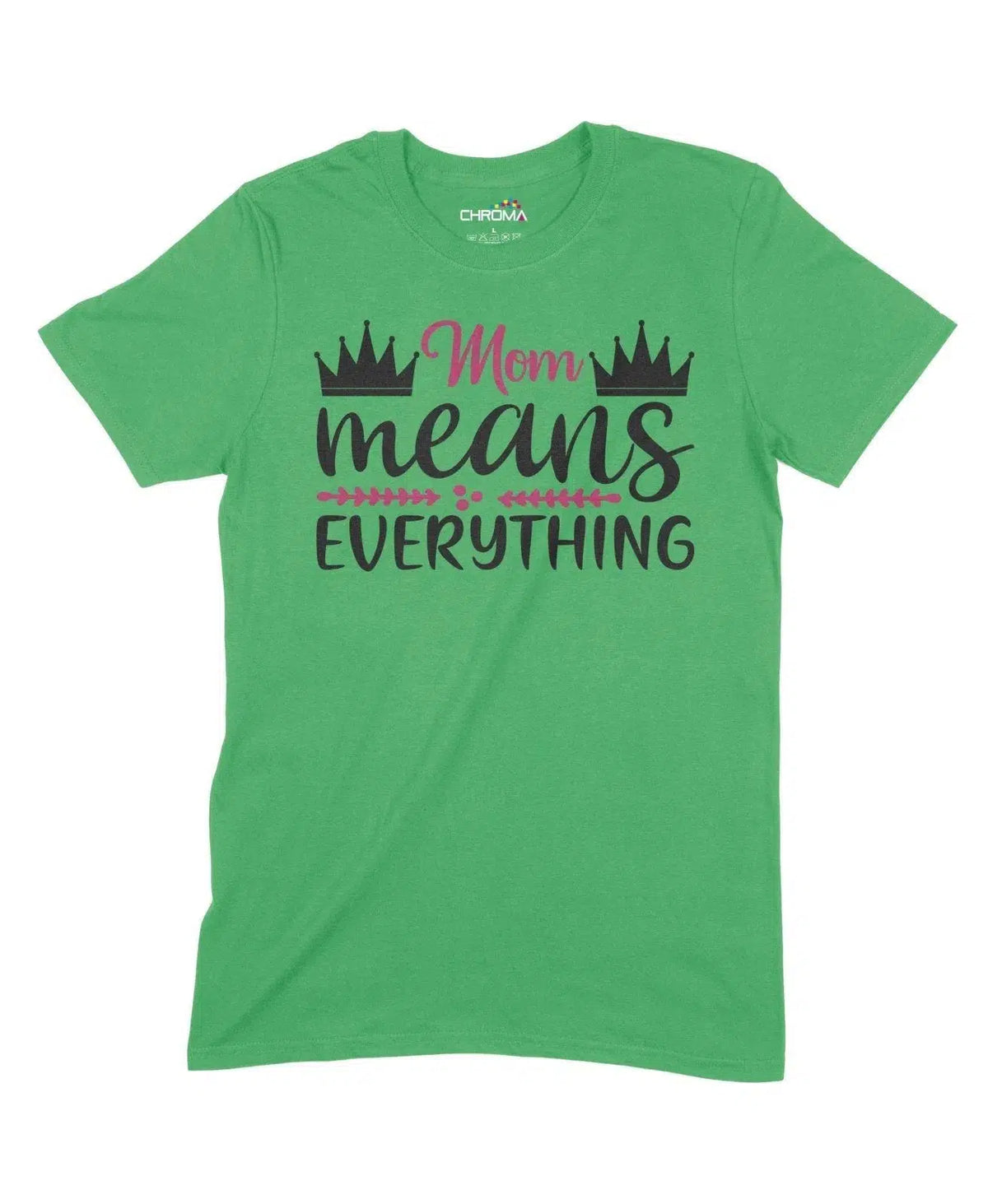 Mom Means Everything Unisex Adult T-Shirt Chroma Clothing