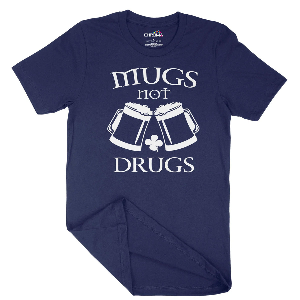 Mugs Not Drugs Drinking Unisex Adult T-Shirt | Quality Slogan Clothing Chroma Clothing