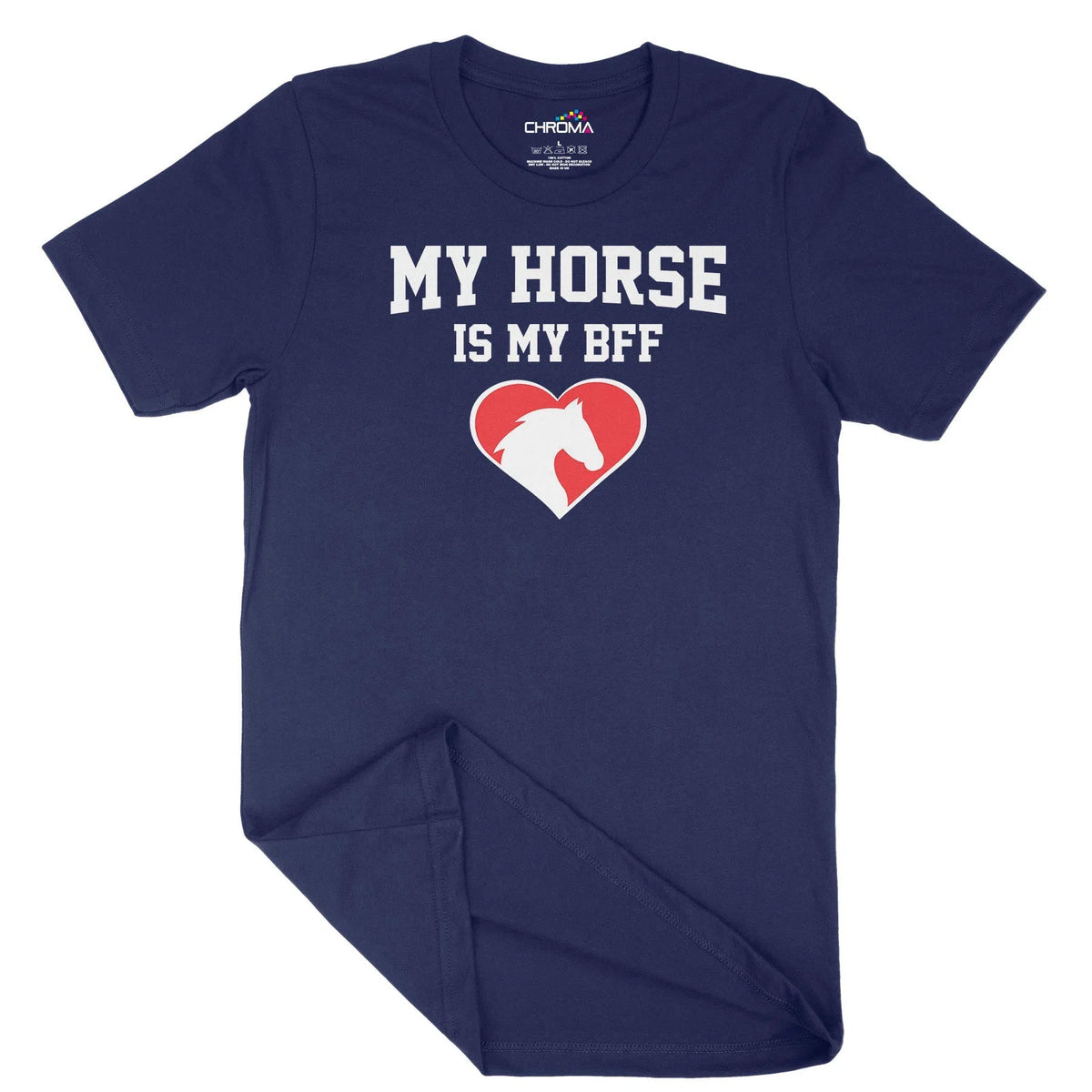 My Horse Is My Bff Unisex Adult T-Shirt | Quality Slogan Clothing Chroma Clothing