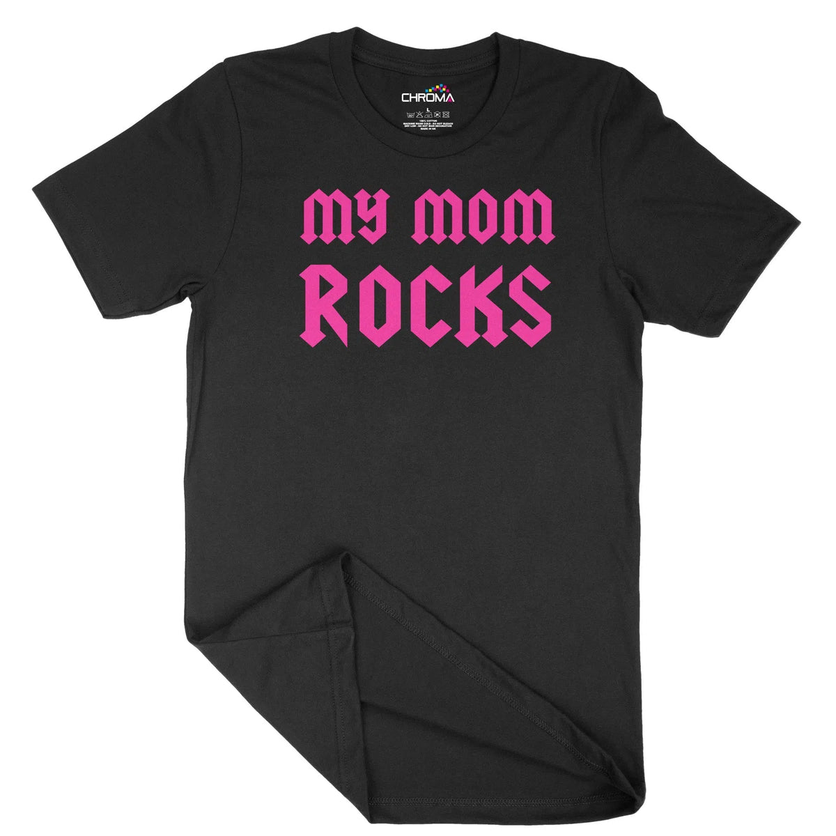 My Mom Rocks Unisex Adult T-Shirt | Quality Slogan Clothing Chroma Clothing