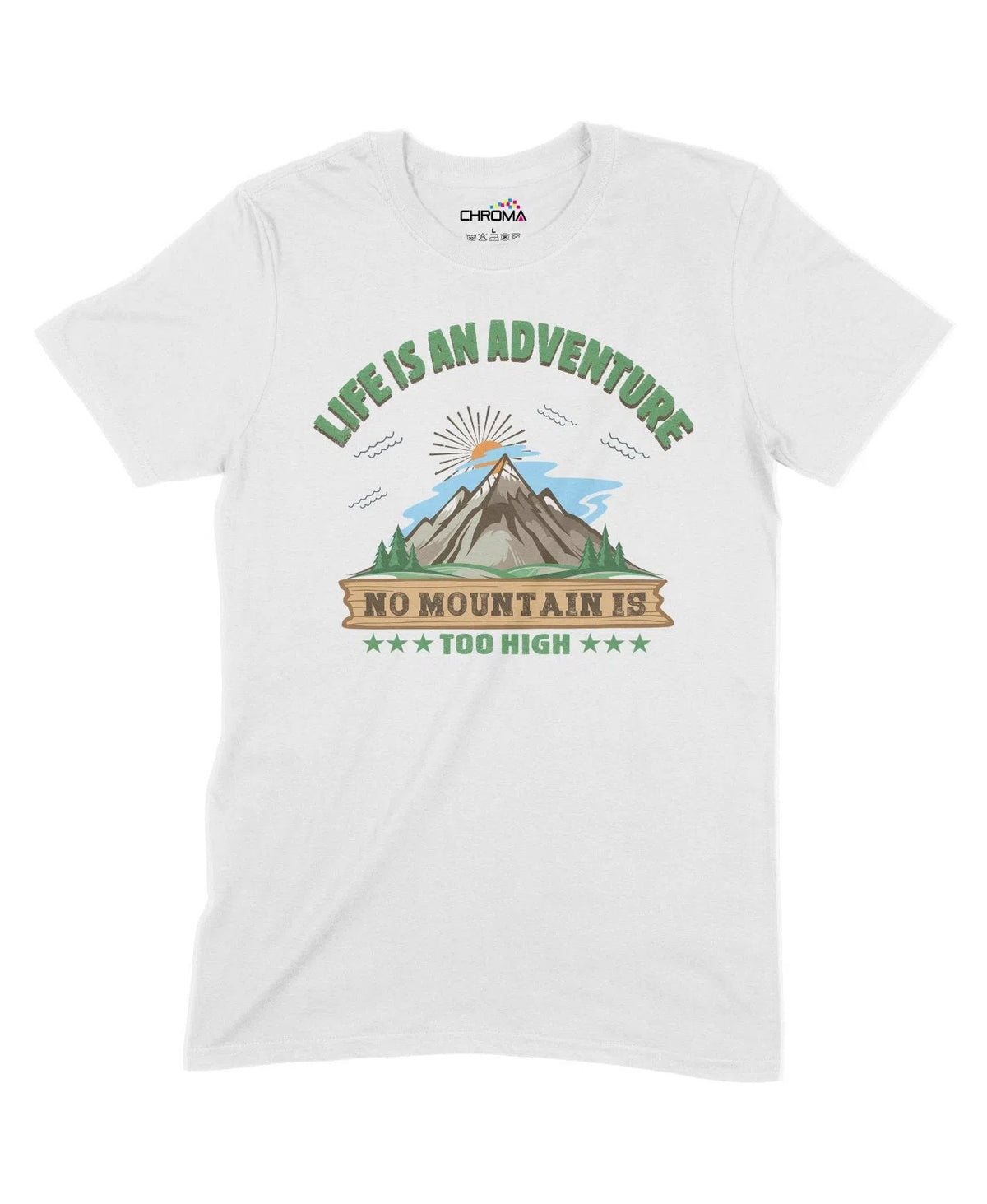 No Mountain Too High Unisex Adult T-Shirt Chroma Clothing