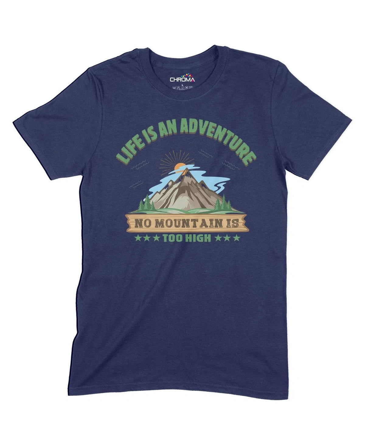 No Mountain Too High Unisex Adult T-Shirt Chroma Clothing