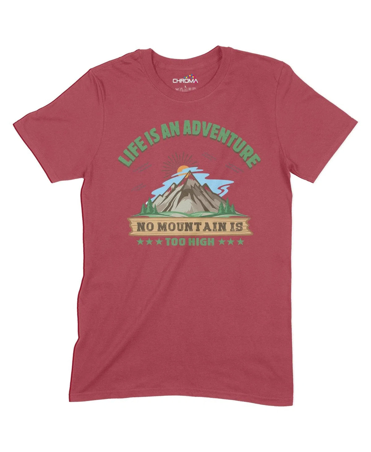 No Mountain Too High Unisex Adult T-Shirt Chroma Clothing