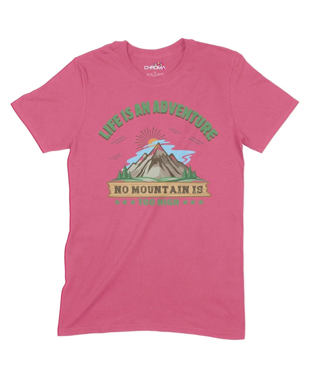 No Mountain Too High Unisex Adult T-Shirt Chroma Clothing