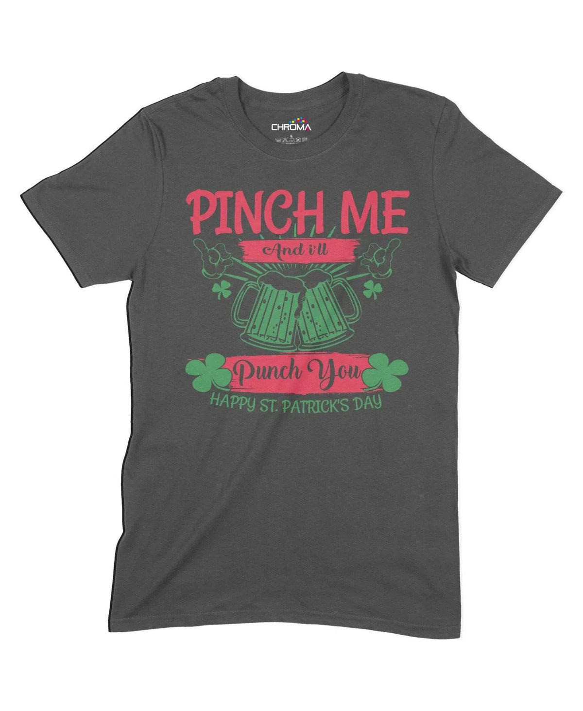 Pinch Me And I'Ll Punch You Unisex Adult T-Shirt Chroma Clothing