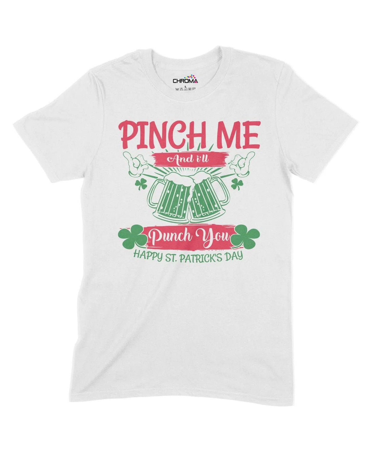 Pinch Me And I'Ll Punch You Unisex Adult T-Shirt Chroma Clothing