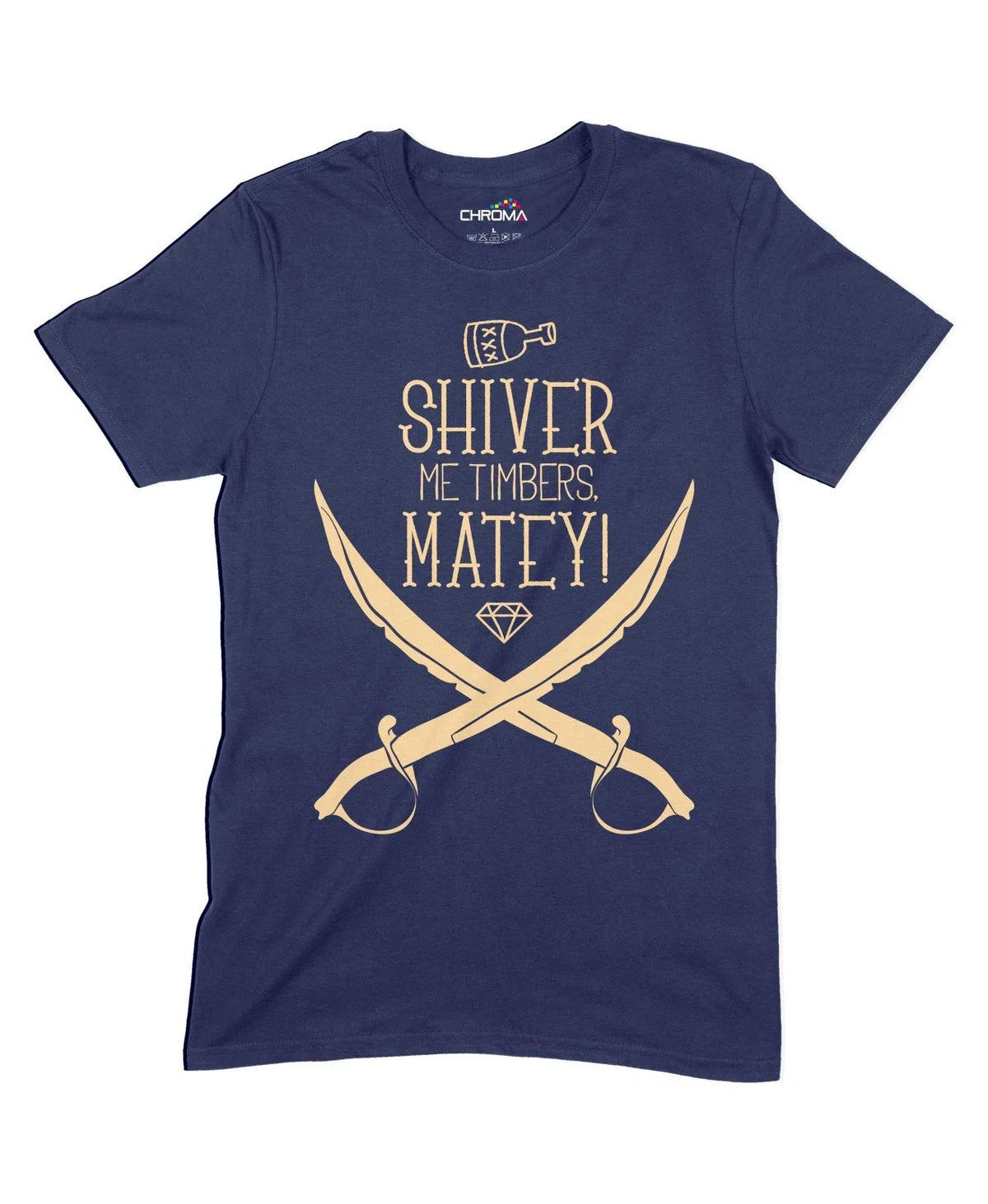 Shiver Me Timbers Matey Unisex Adult T-Shirt Chroma Clothing