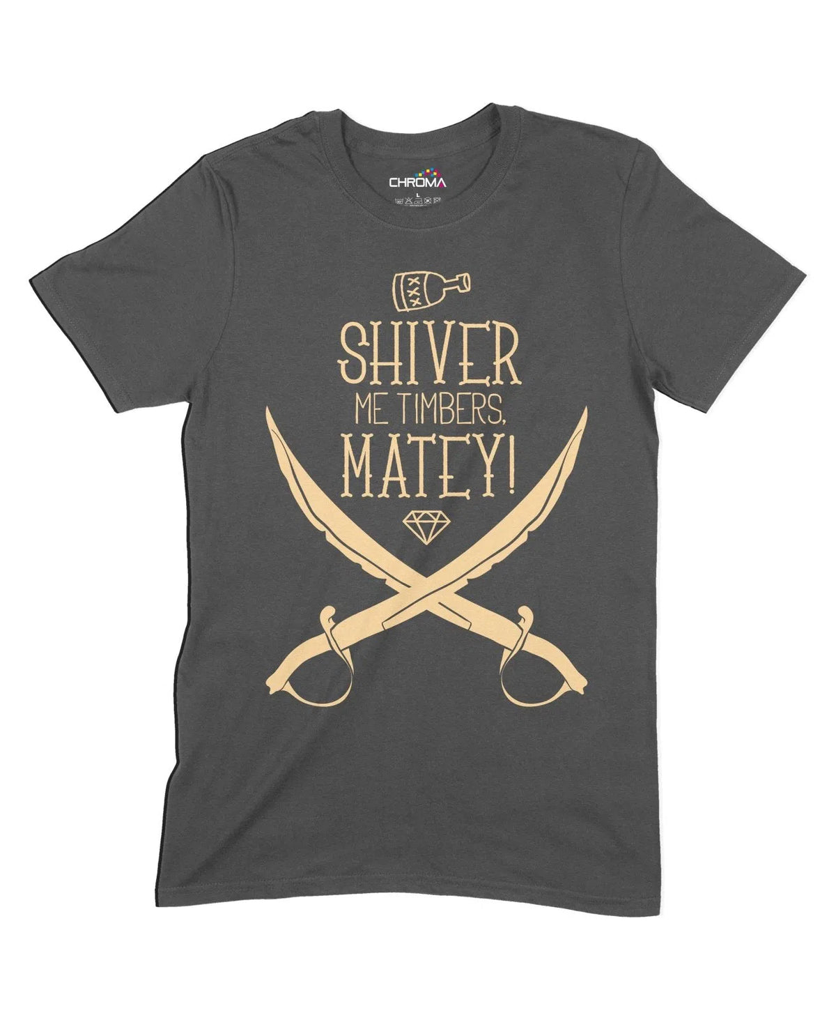 Shiver Me Timbers Matey Unisex Adult T-Shirt Chroma Clothing