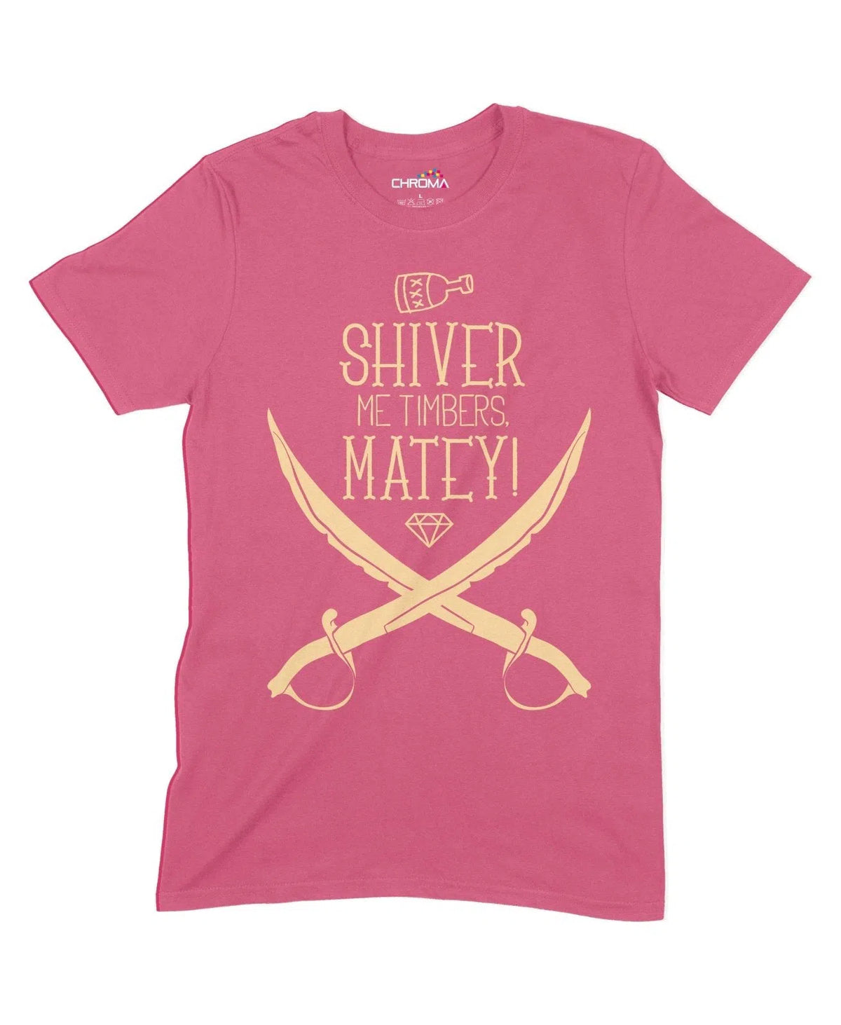 Shiver Me Timbers Matey Unisex Adult T-Shirt Chroma Clothing