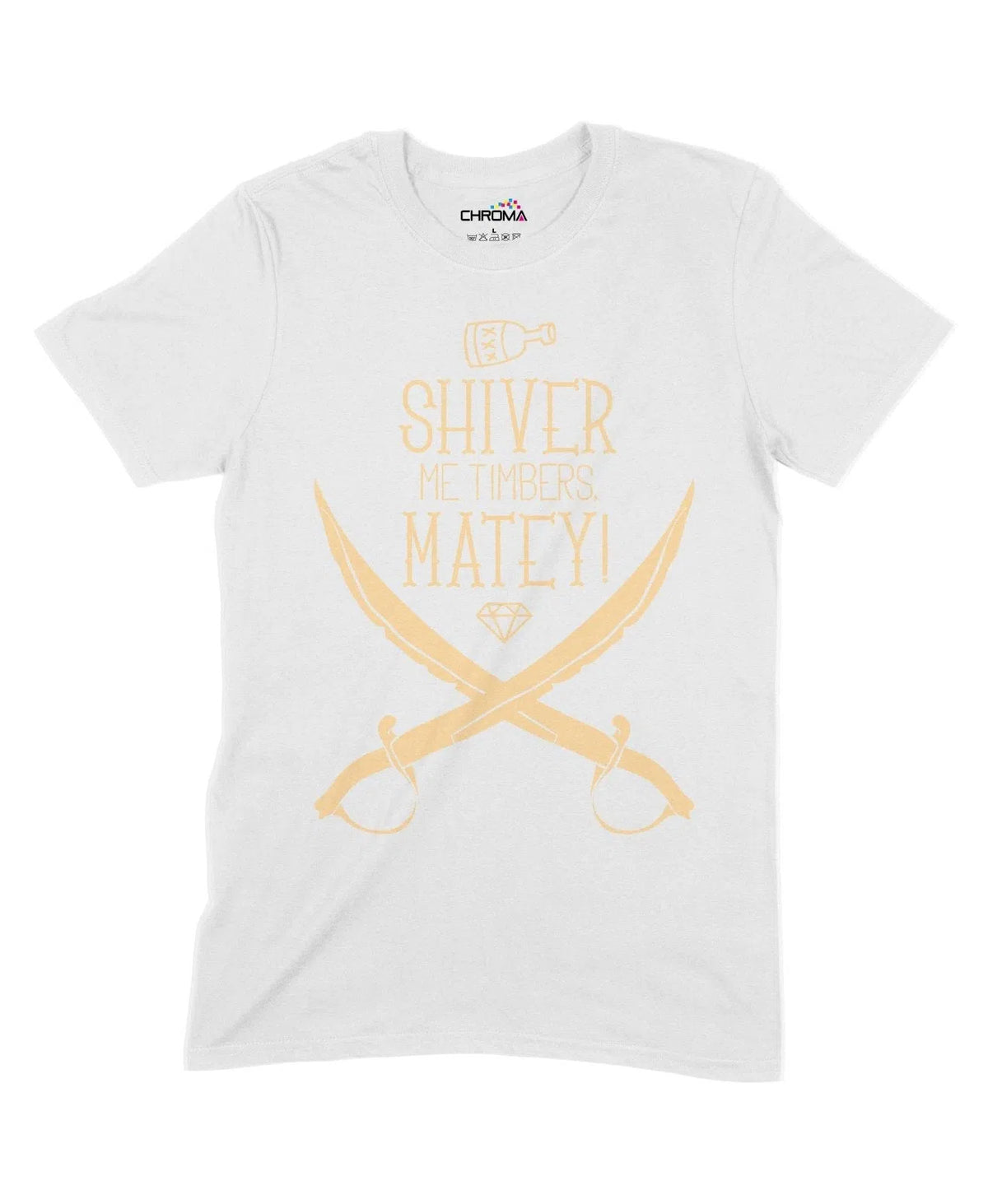 Shiver Me Timbers Matey Unisex Adult T-Shirt Chroma Clothing